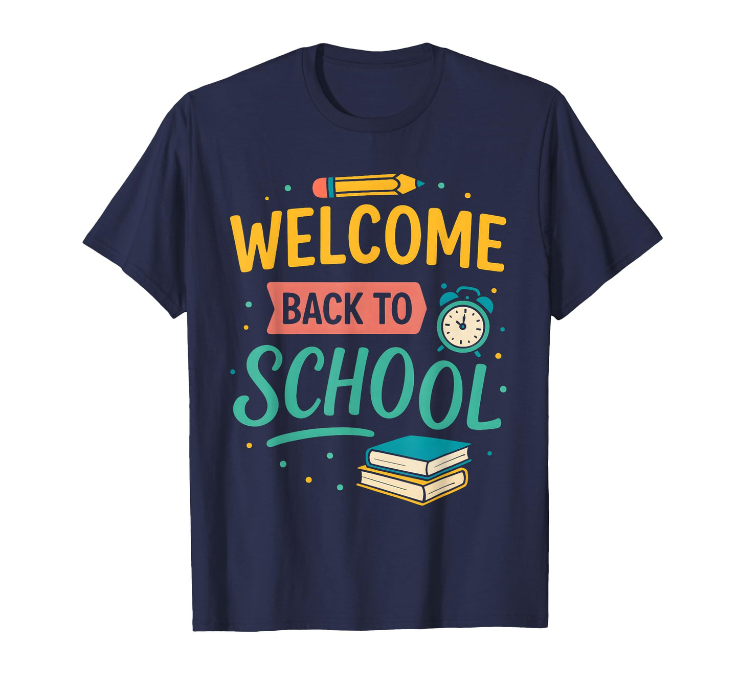 Welcome Back to School First Day Teacher Student Classroom T-Shirt