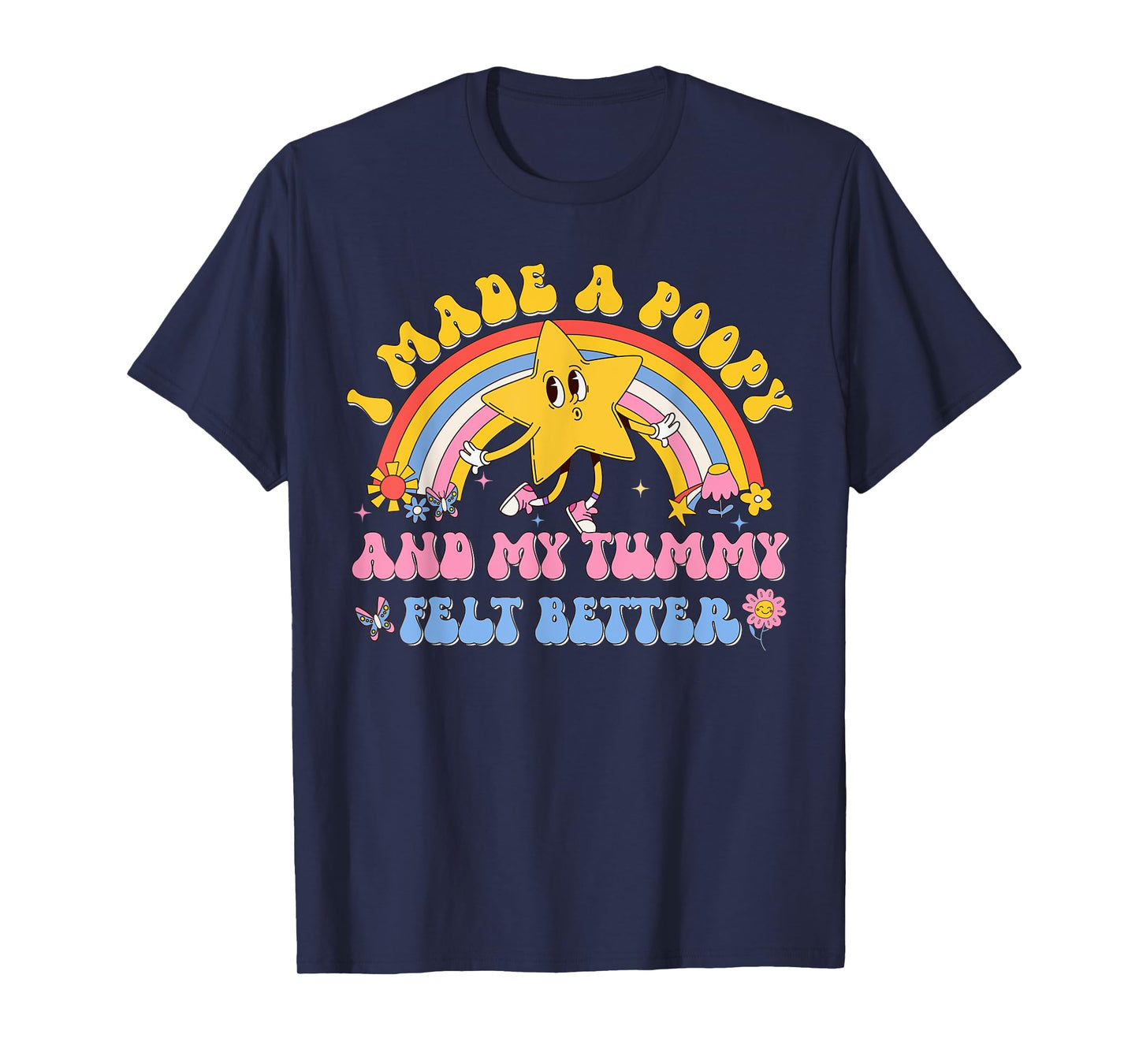 I Made a Poopy and My Tummy Felt Better Adult Humor Meme T-Shirt