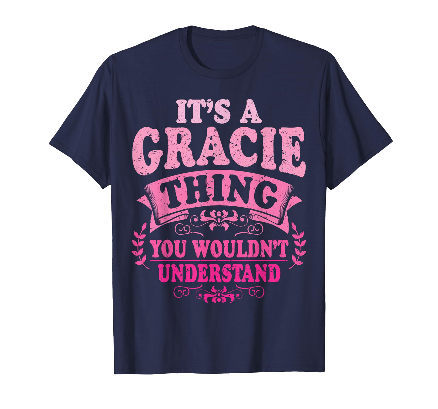It's A Gracie Thing You Wouldn't Understand Gracie T-Shirt
