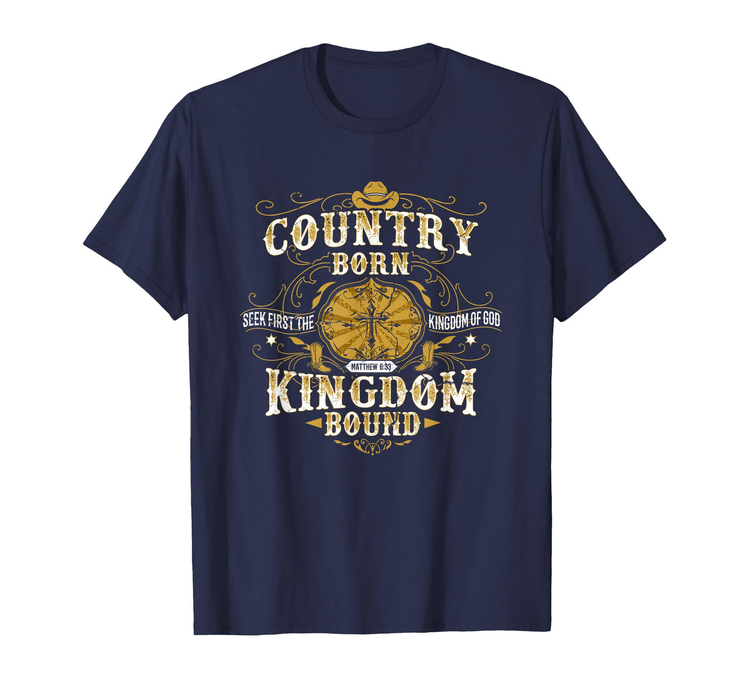 Country Born Kingdom Bound Shirt T-Shirt