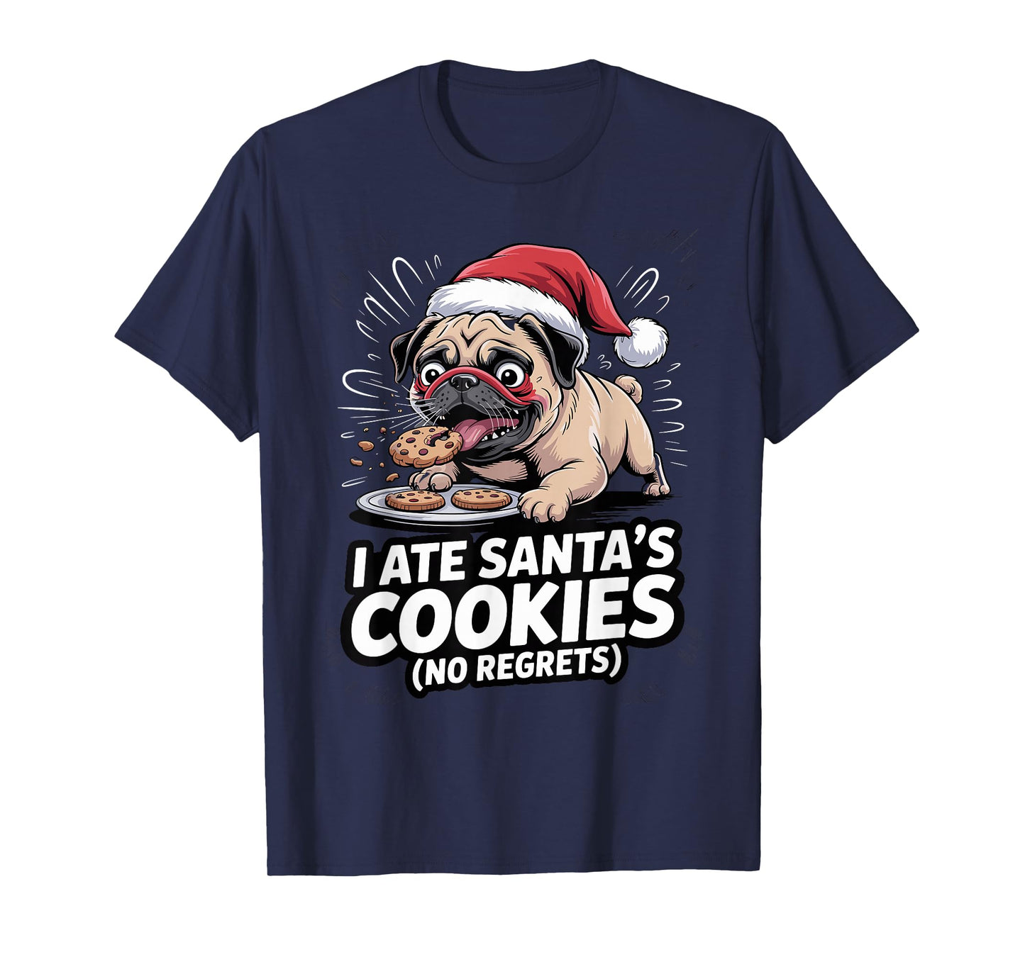I Ate Santas Cookies Xmas Puppy Funny Christmas Pug T-Shirt