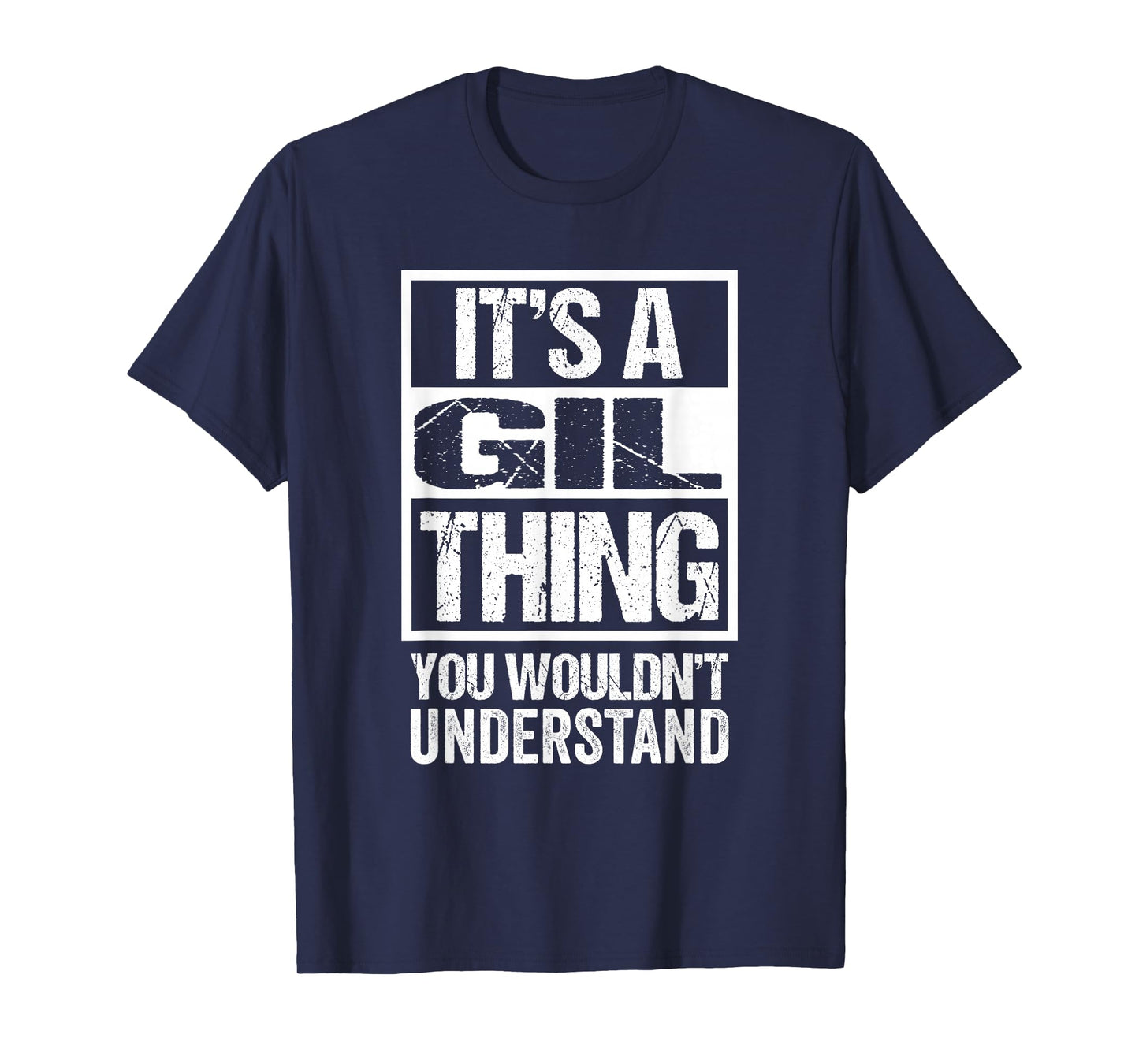 It's A Gil Thing You Wouldn't Understand T-Shirt