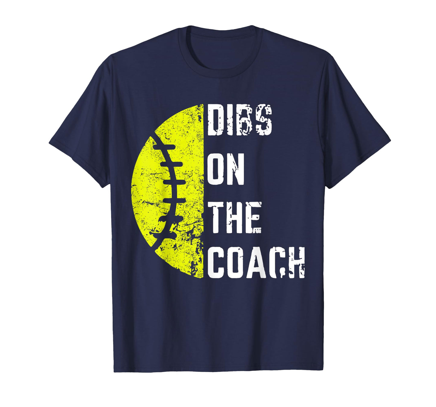 Dibs On The Coach Funny Softball Wife - Baseball Coach T-Shirt