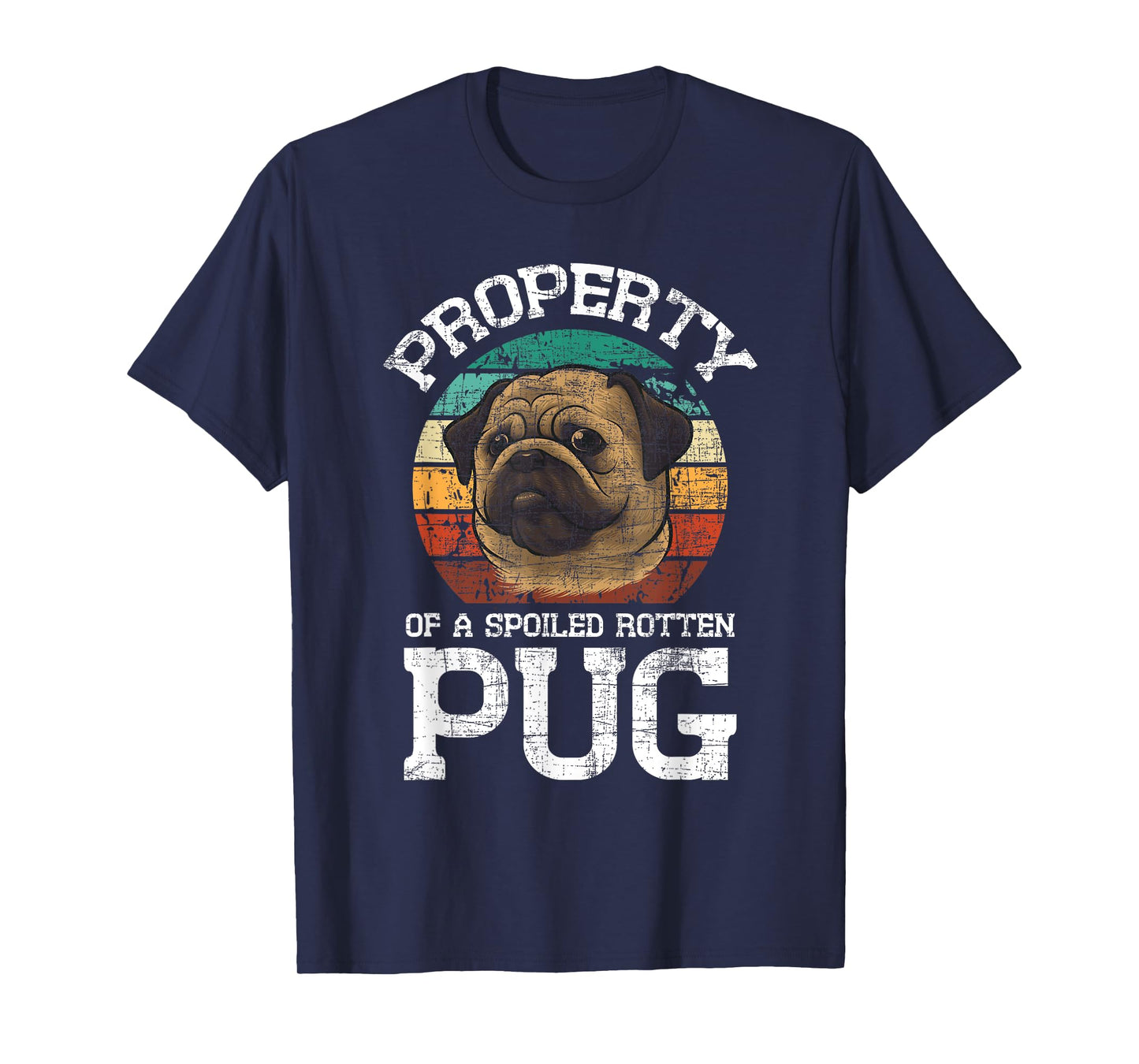 Property Of A Spoiled Rotten Pug - Retro Vintage Dog Owner Men Women T-Shirt