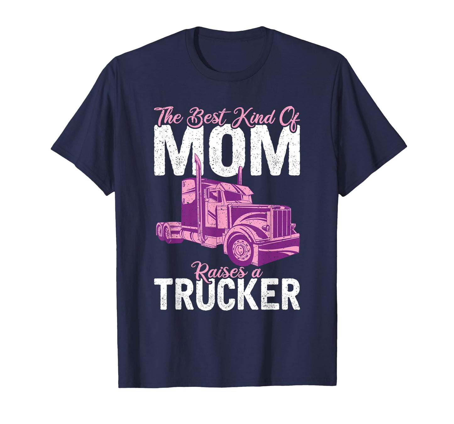 The best kind of mom raises a Trucker Truck Driver T-Shirt