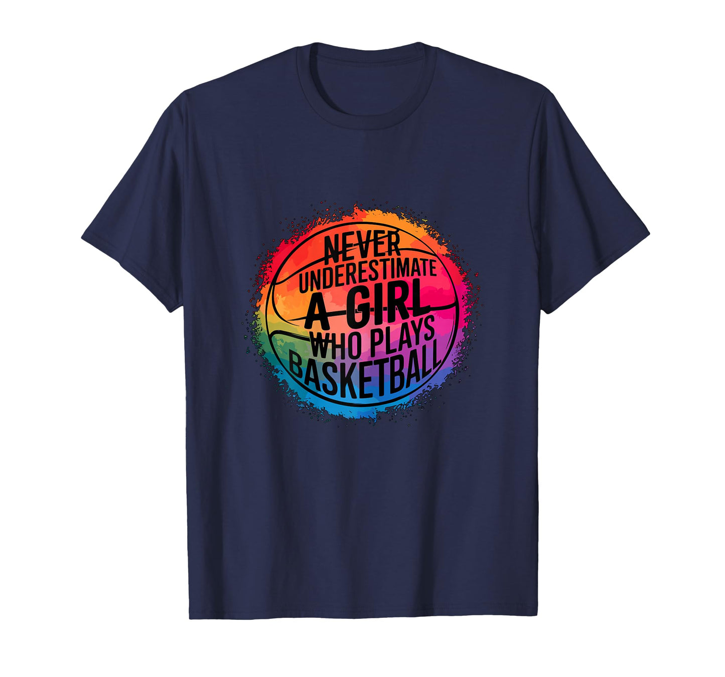 Never Underestimate a Girl who Plays Basketball Girl T-Shirt