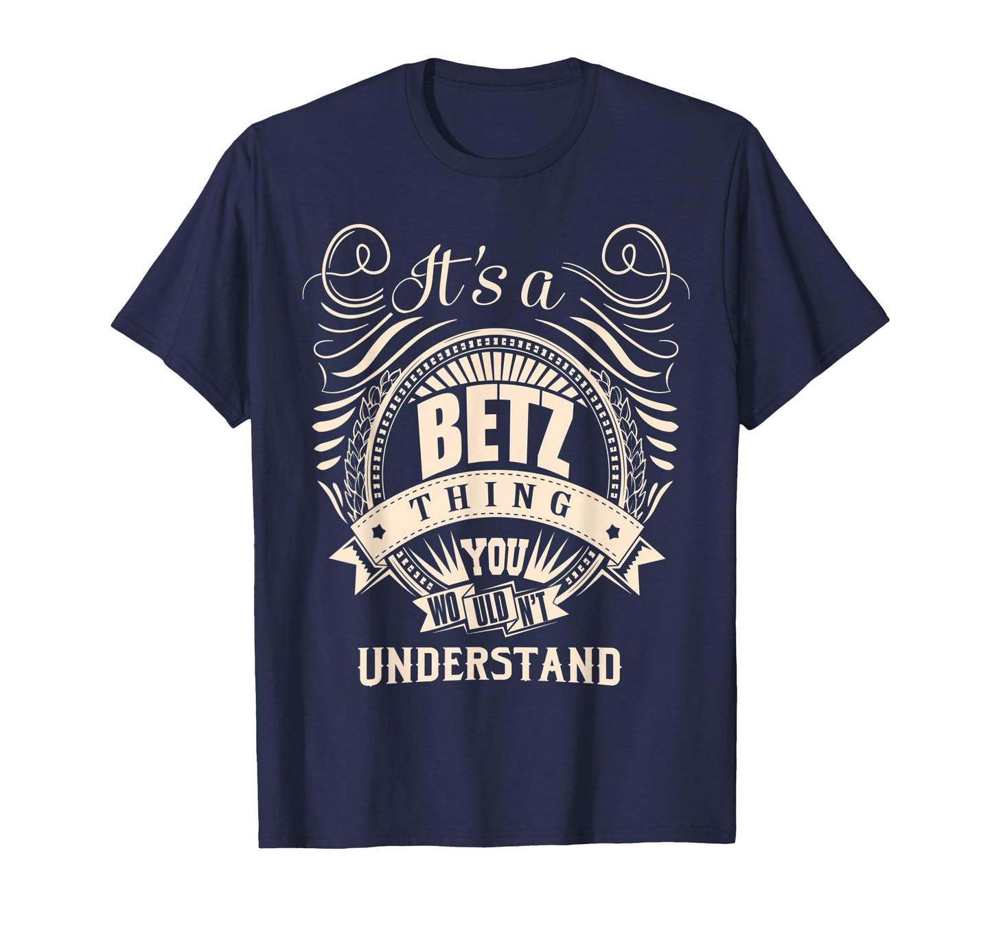 It's a BETZ Thing You Wouldn't Understand Gifts T-Shirt