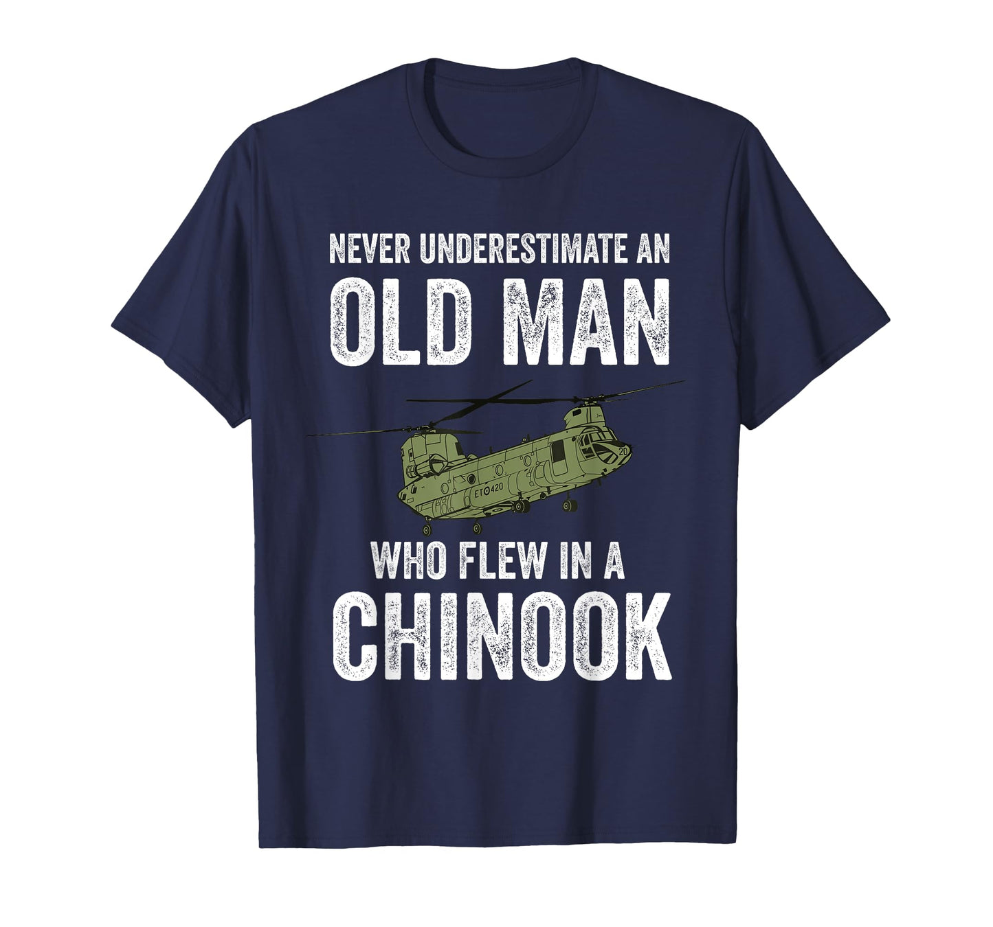Military Aircraft Collection by Zynx An Old Man Who Flew In A CH-47 Chinook Helicopter Veteran T-Shirt, Small