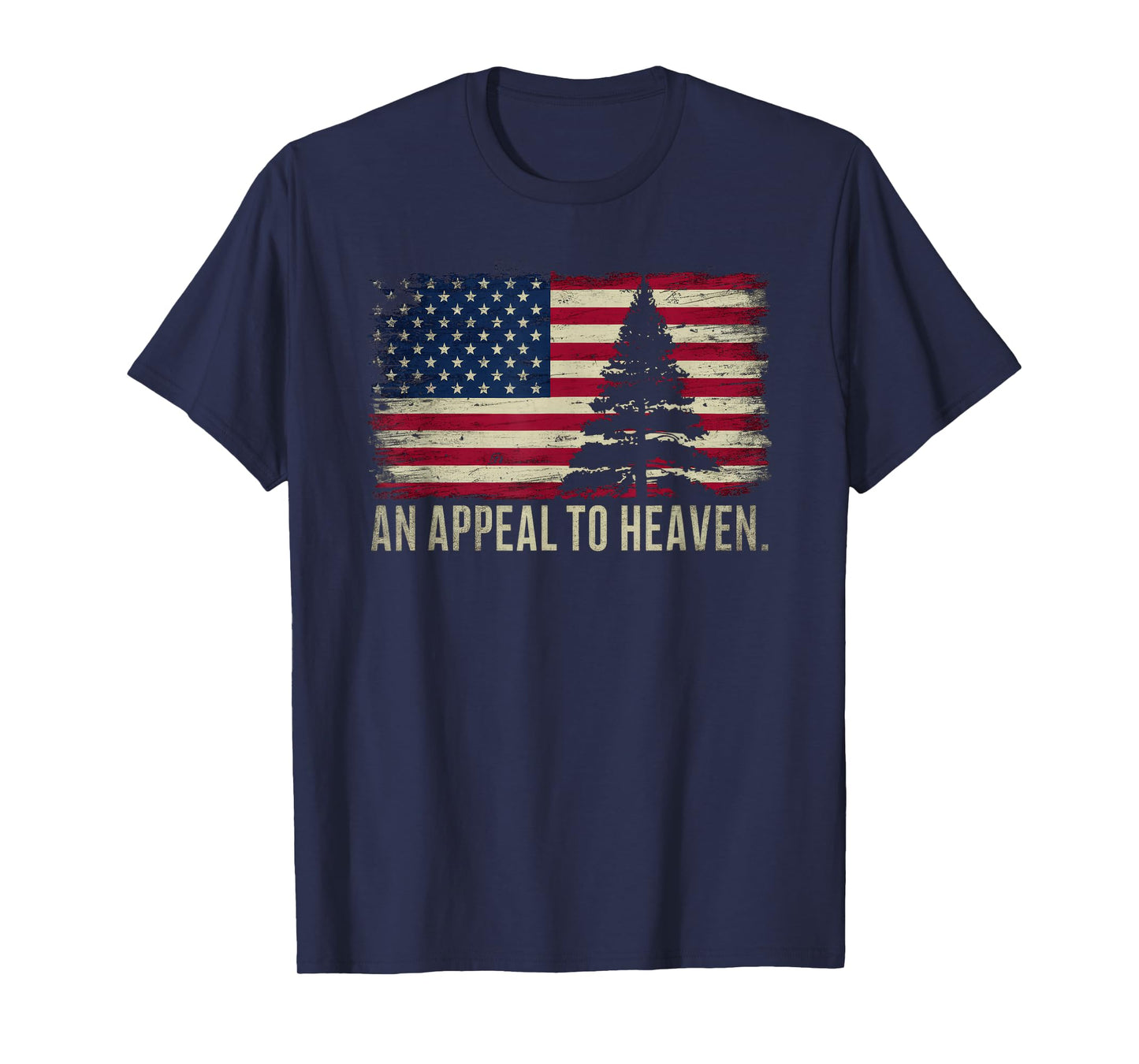 An Appeal to Heaven T-Shirt Patriotic and Inspirational Tee T-Shirt