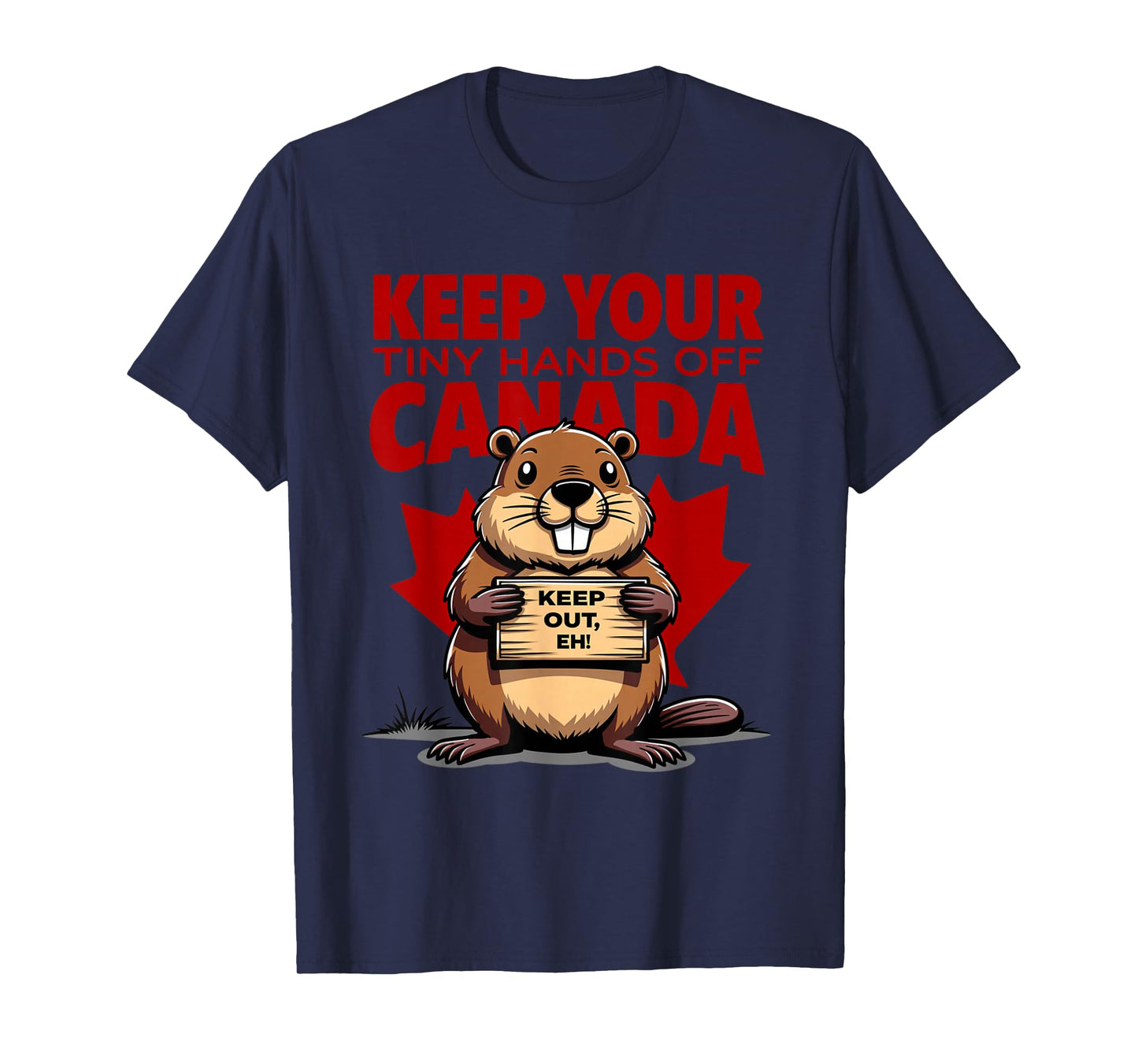 Men Women Keep Your Tiny-Hands off Canada is Not For Sale T-Shirt