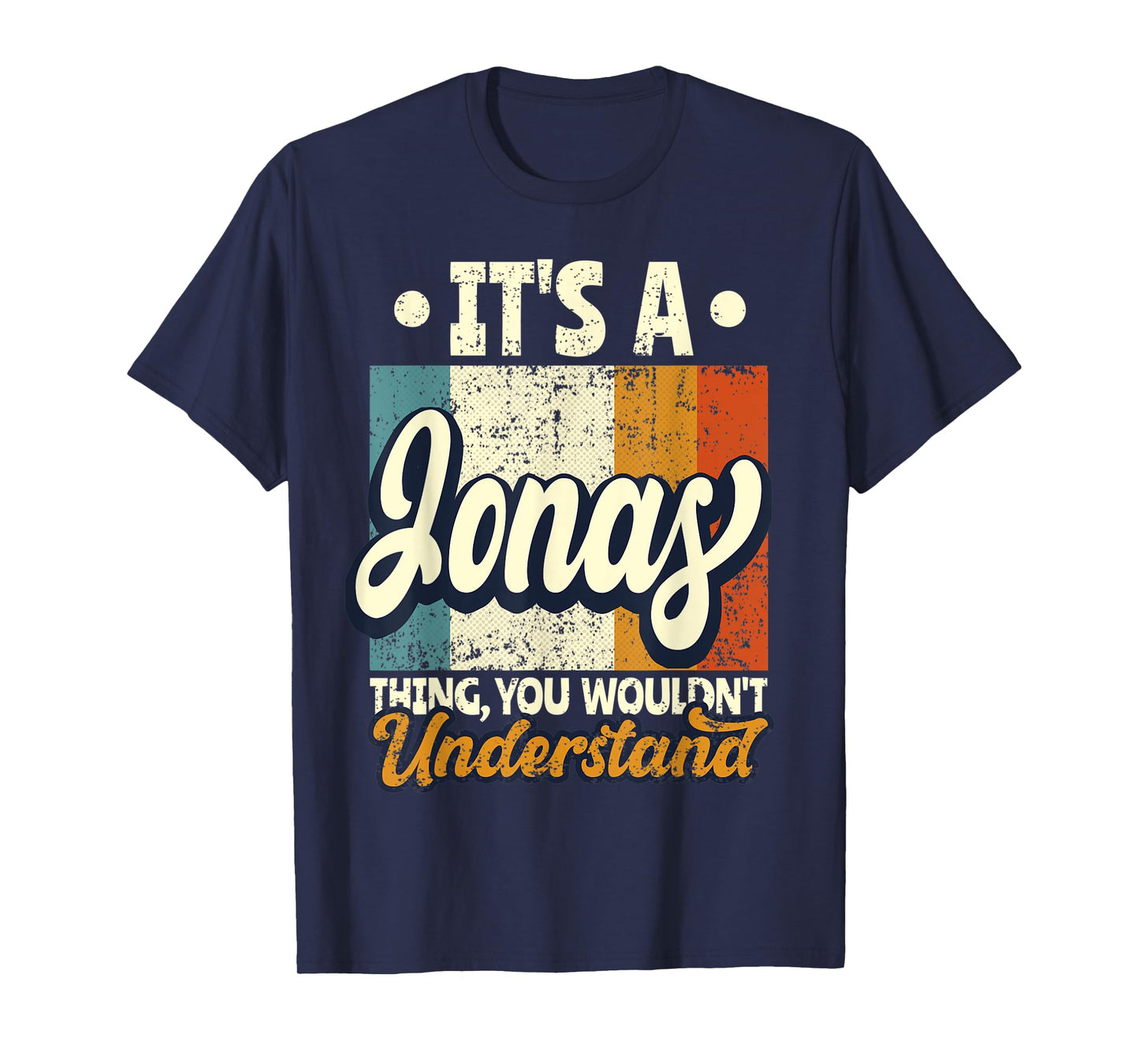 Mens It's A Jonas Thing You Wouldn't Understand T-Shirt