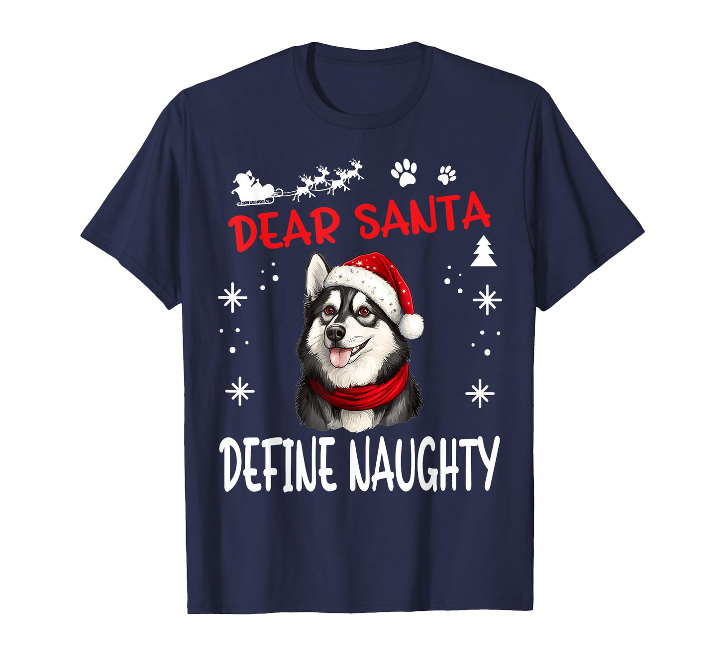 Cute Siberian Husky Dog Christmas Dear Santa Define Naughty T-Shirt