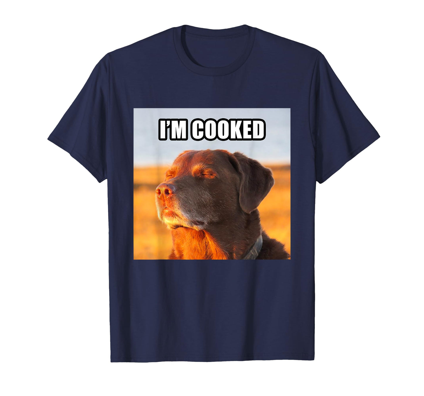 I'm Cooked Dog Funny Meme T-Shirt