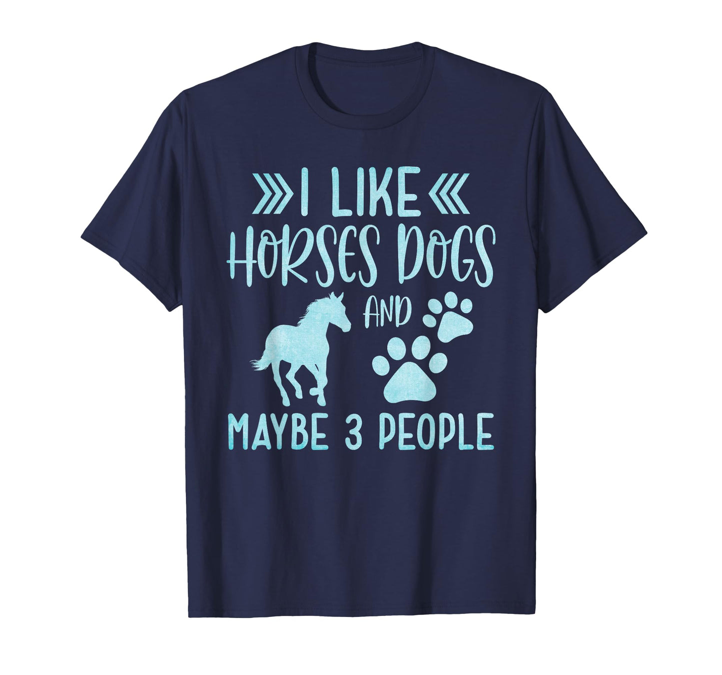 Funny Cute I Like Horses Dogs and maybe 3 People Animals T-Shirt