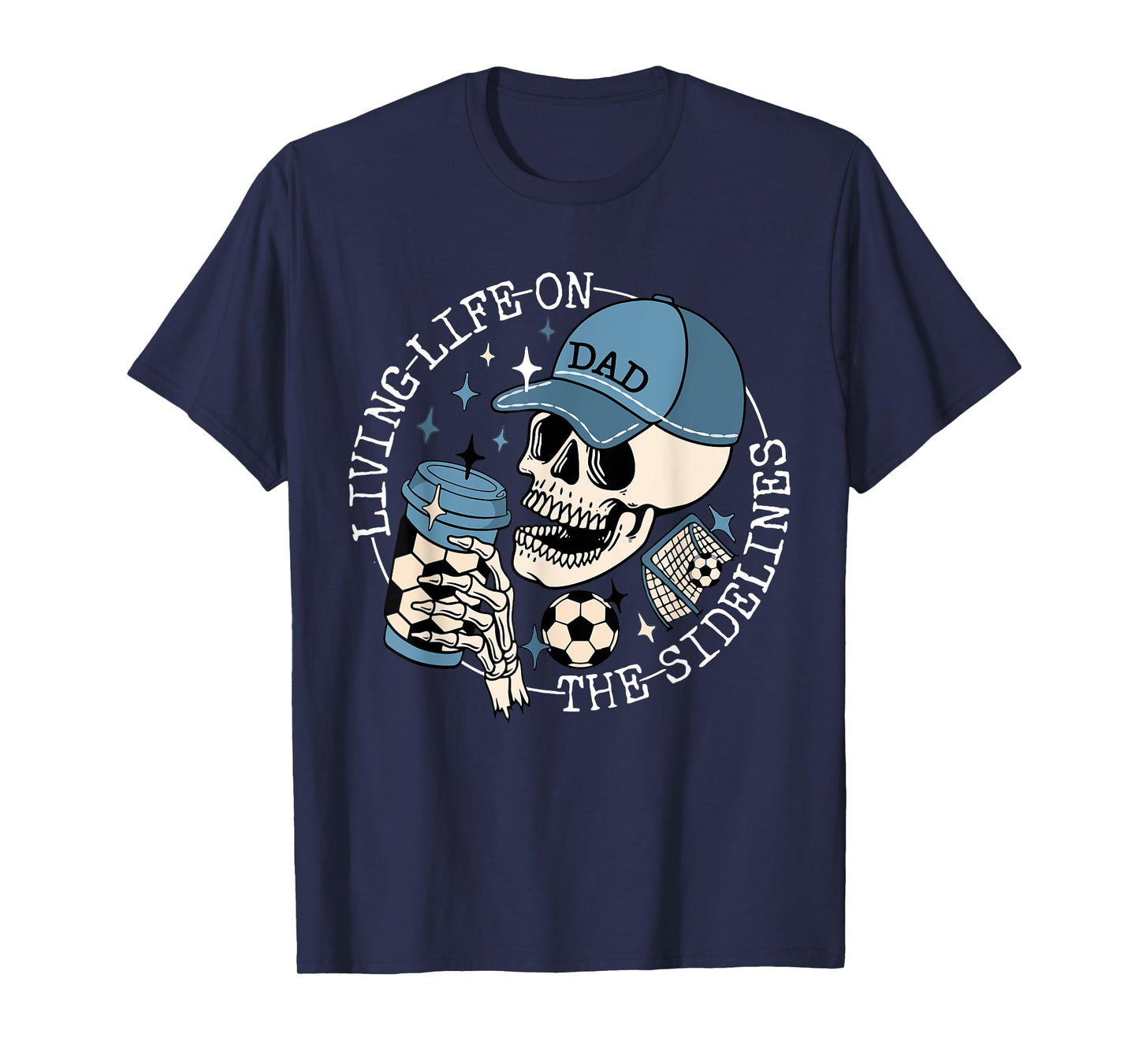 Living Life on the Sidelines Skeleton Soccer Dad Fathers Men T-Shirt