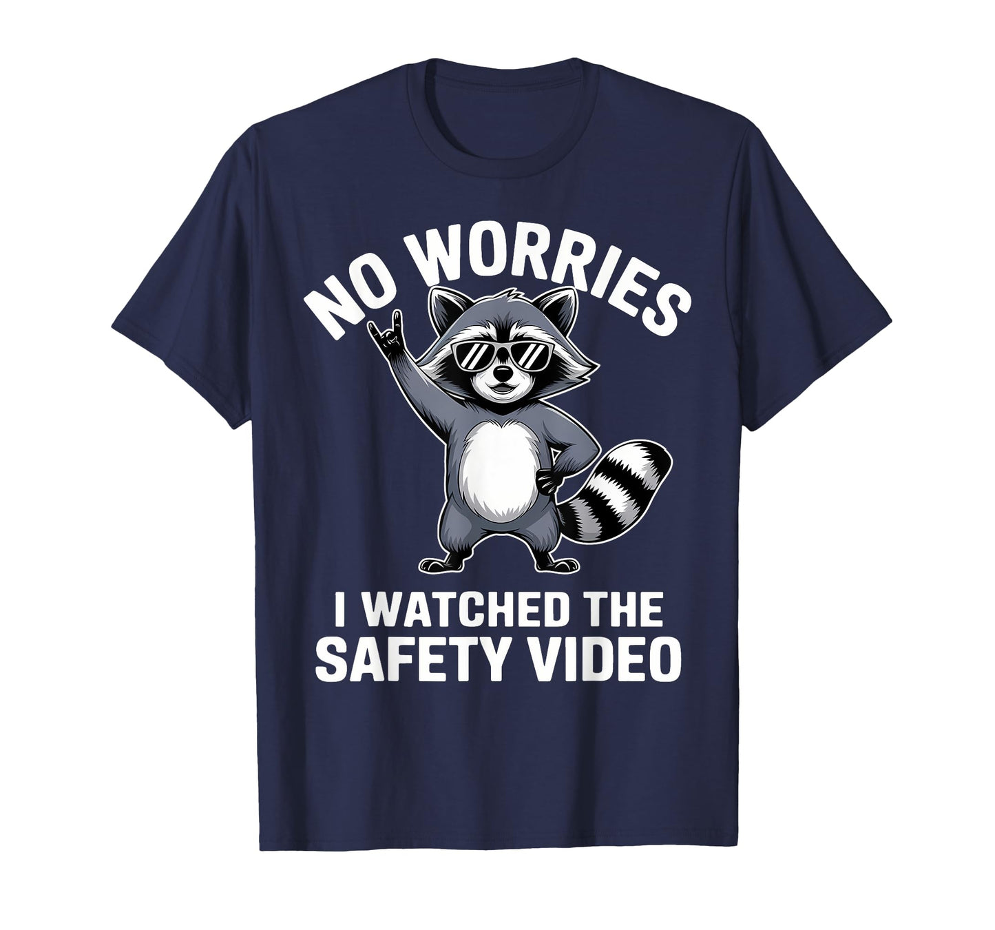 No Worries I Watched The Safety Video Office Raccoon T-Shirt