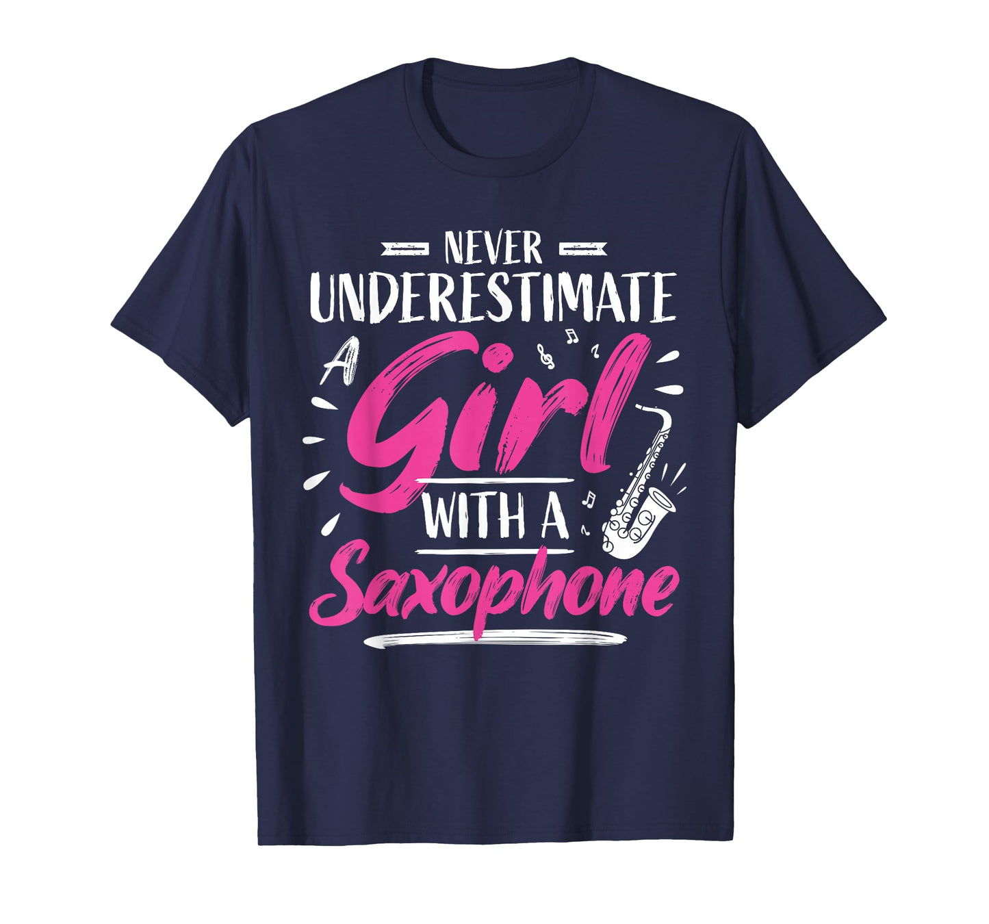 Saxophonist Saxist Sax Never Underestimate A Girl Saxophone T-Shirt