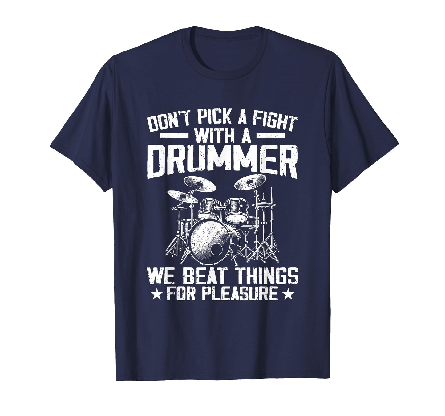 Don't Pick A Fight With A Drummer We Beat Things For Fun T-Shirt