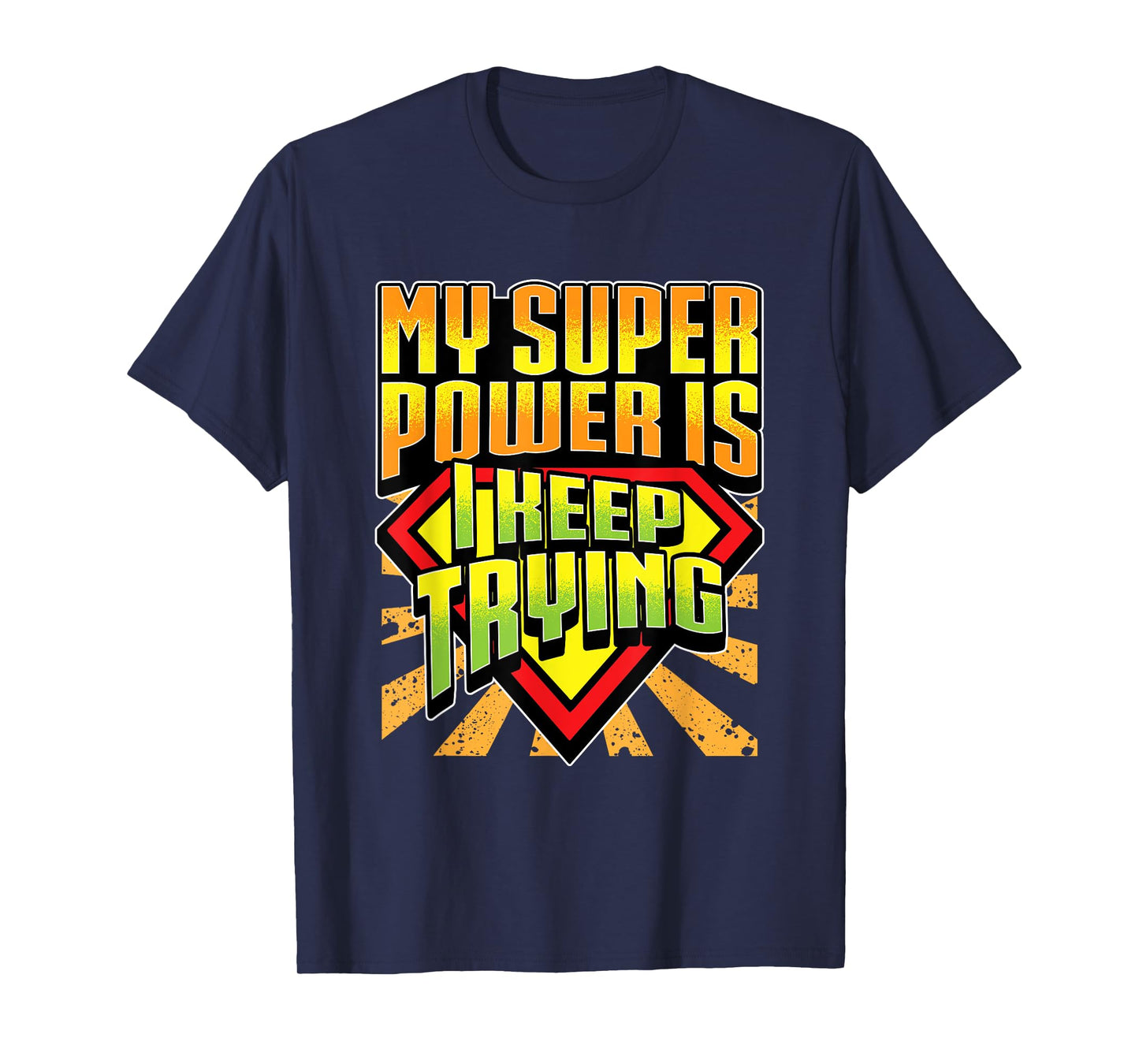 My Super Power Is I Keep Trying Teacher Growth Mindset Shirt T-Shirt