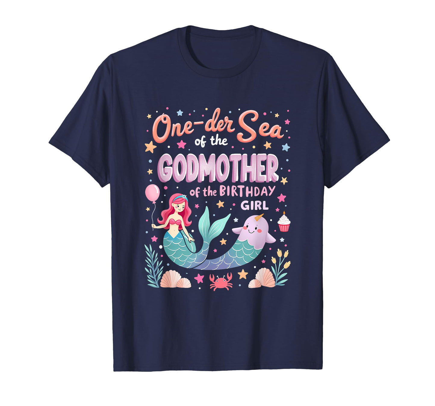 One Der The Sea Mommy Godmother Of The Birthday Girl T-Shirt
