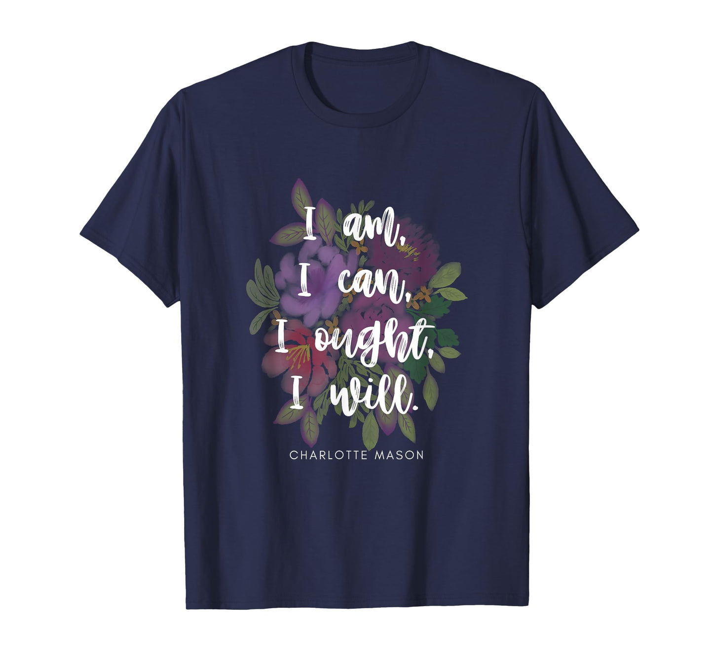Cute Charlotte Mason quote with flowers t-shirt T-Shirt