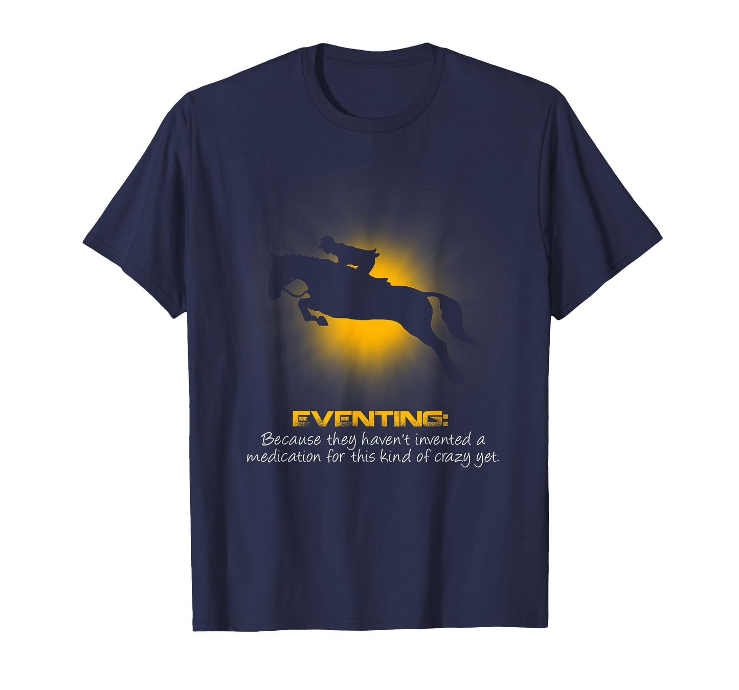 Funny Eventing Equestrian Horse T-Shirt T-Shirt