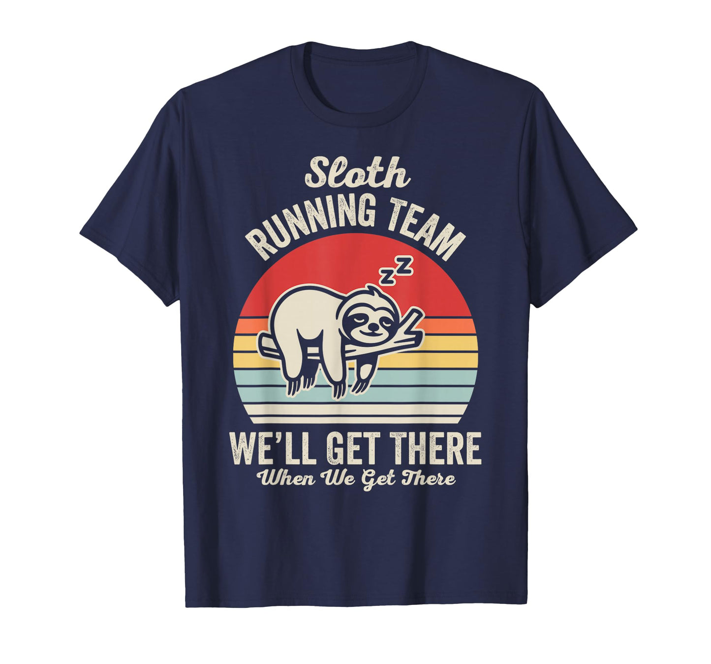 Sloth Running Team We'll Get There T-Shirt