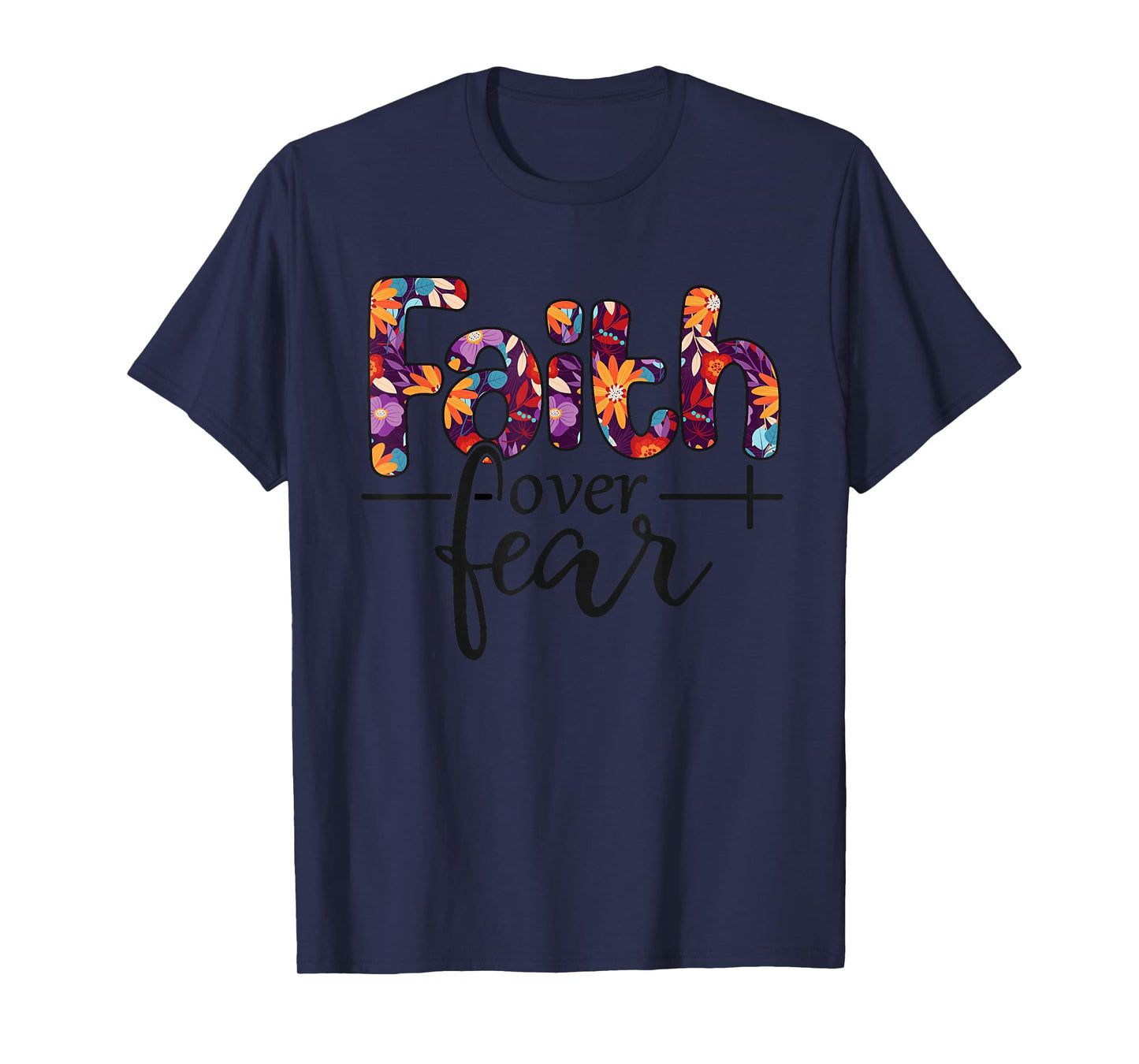 Faith Over Fear T-Shirt