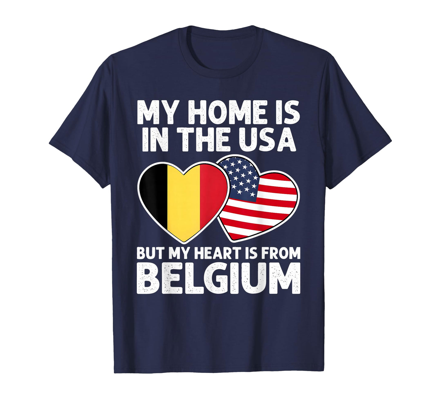 My Home USA My Heart Belgium Belgian American Pride Flag T-Shirt