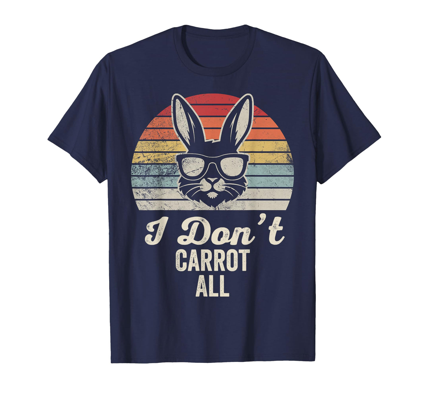 I Don't Carrot All Funny Bunny Quote T-Shirt