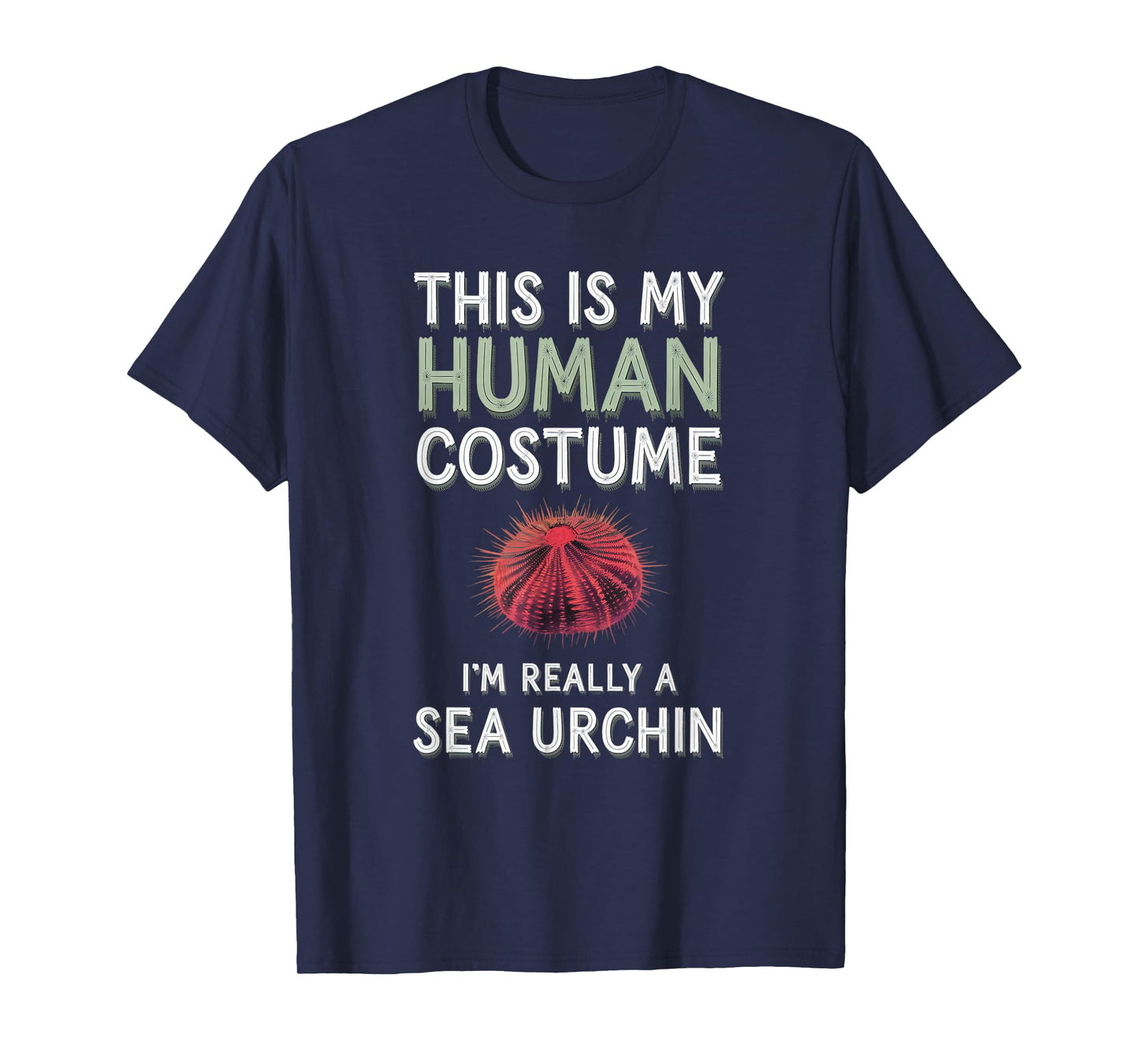Halloween This Is My Human Costume I'm Really A Sea Urchin T-Shirt
