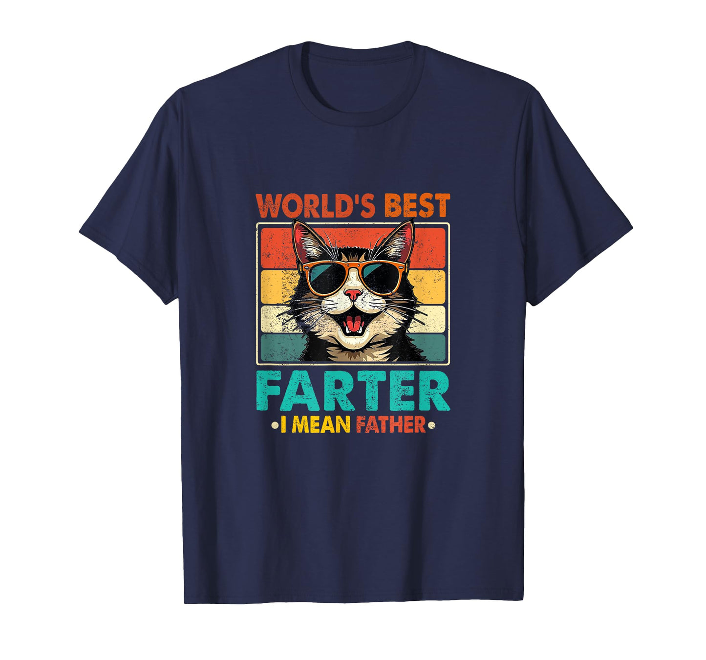 World's Best Farter I Mean Father Fathers Day Funny Dad Cat Men Women Kids T-Shirt