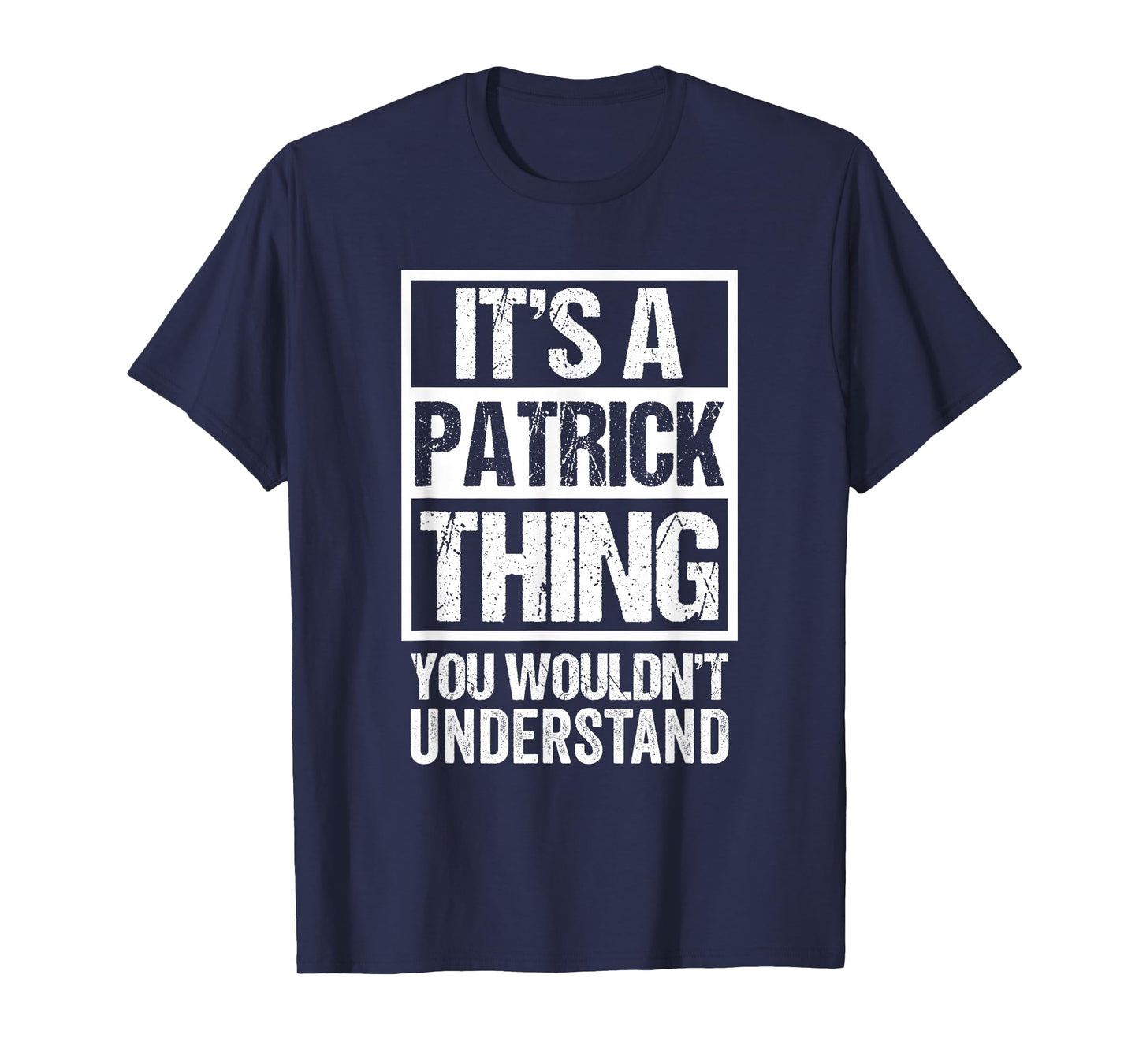 It's A Patrick Thing You Wouldn't Understand T-Shirt