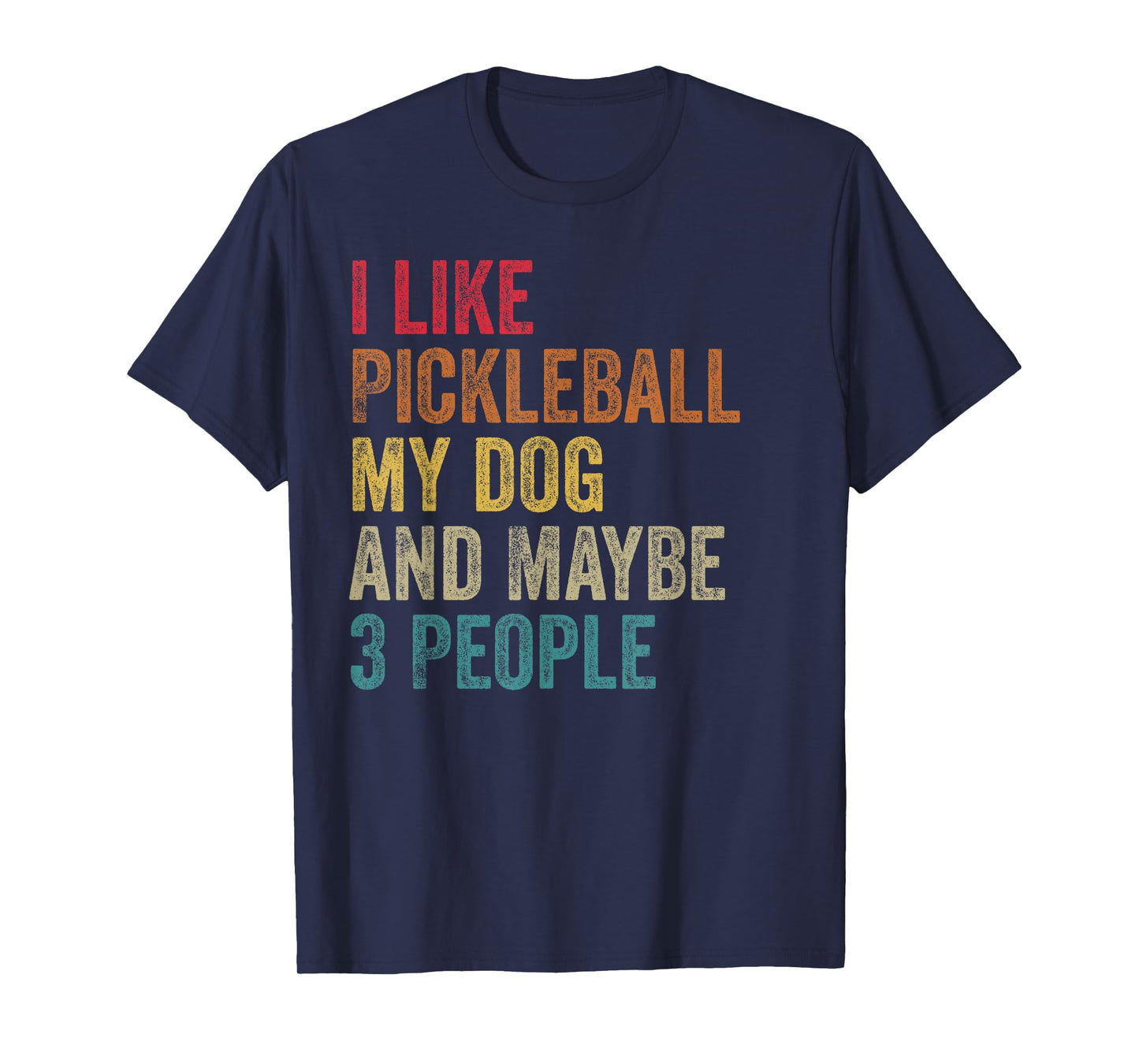 I like Pickleball My Dog & maybe 3 people Men Women vintage T-Shirt