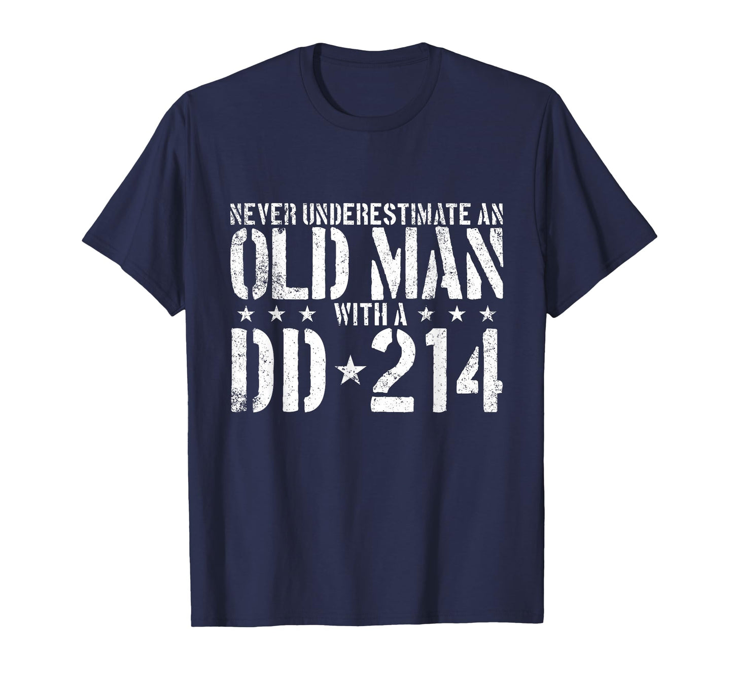 Never Underestimate an Old Man with A DD-214 Alumni T-Shirt