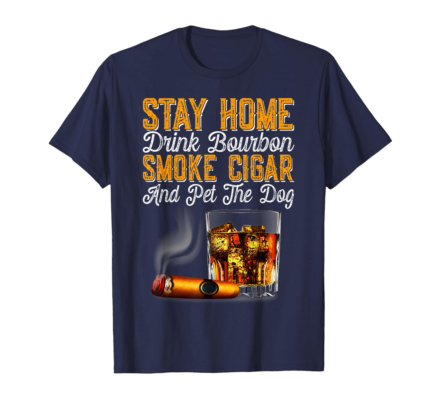Stay Home Drink Bourbon Smoke Cigar Pet Dog Funny Pet T-Shirt for Men Women