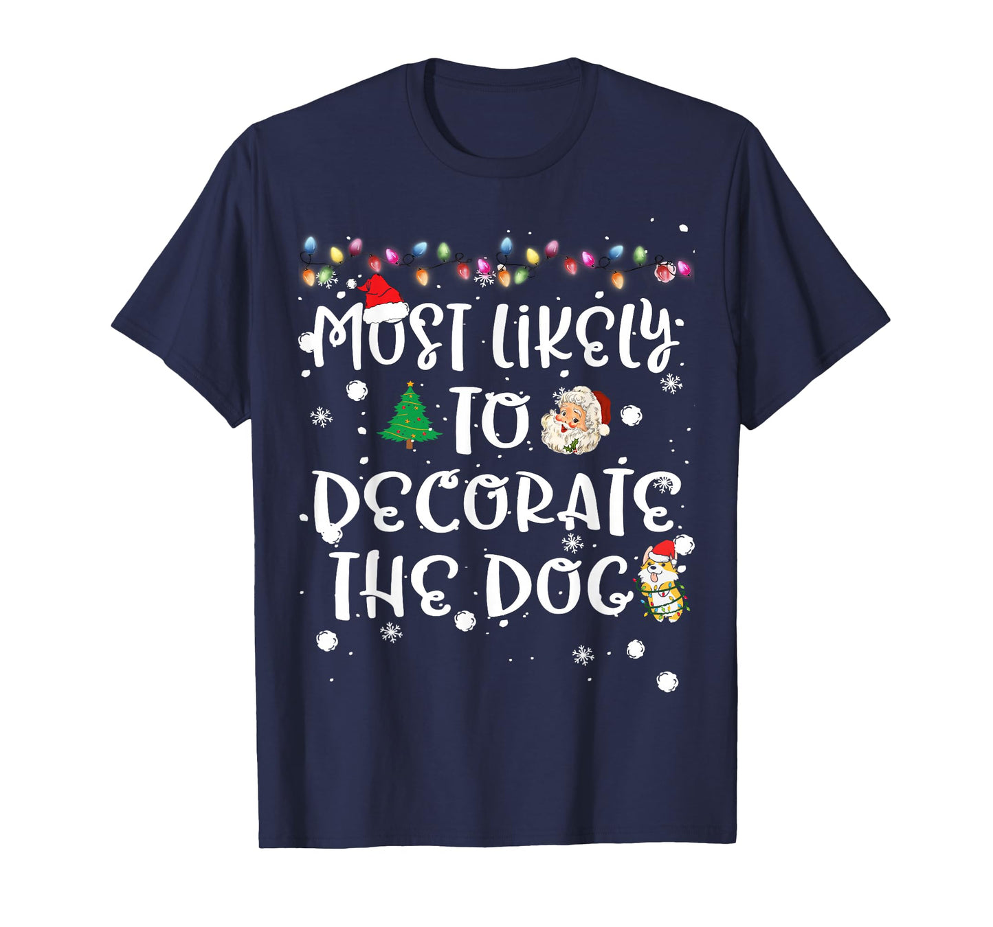 Most Likely To Decorate The Dog Christmas Family Funny PJ T-Shirt