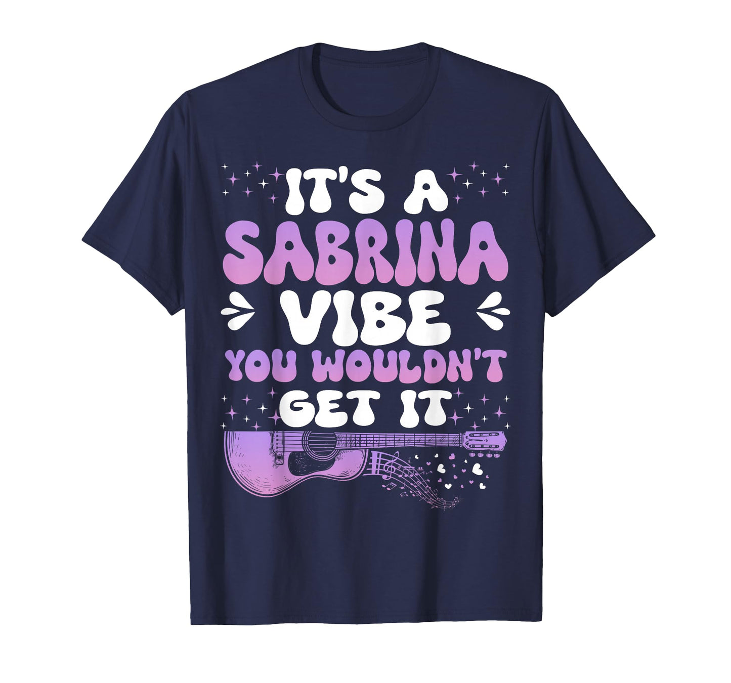 It's A Sabrina Vibe You Wouldn't Get It Women Men Kids T-Shirt