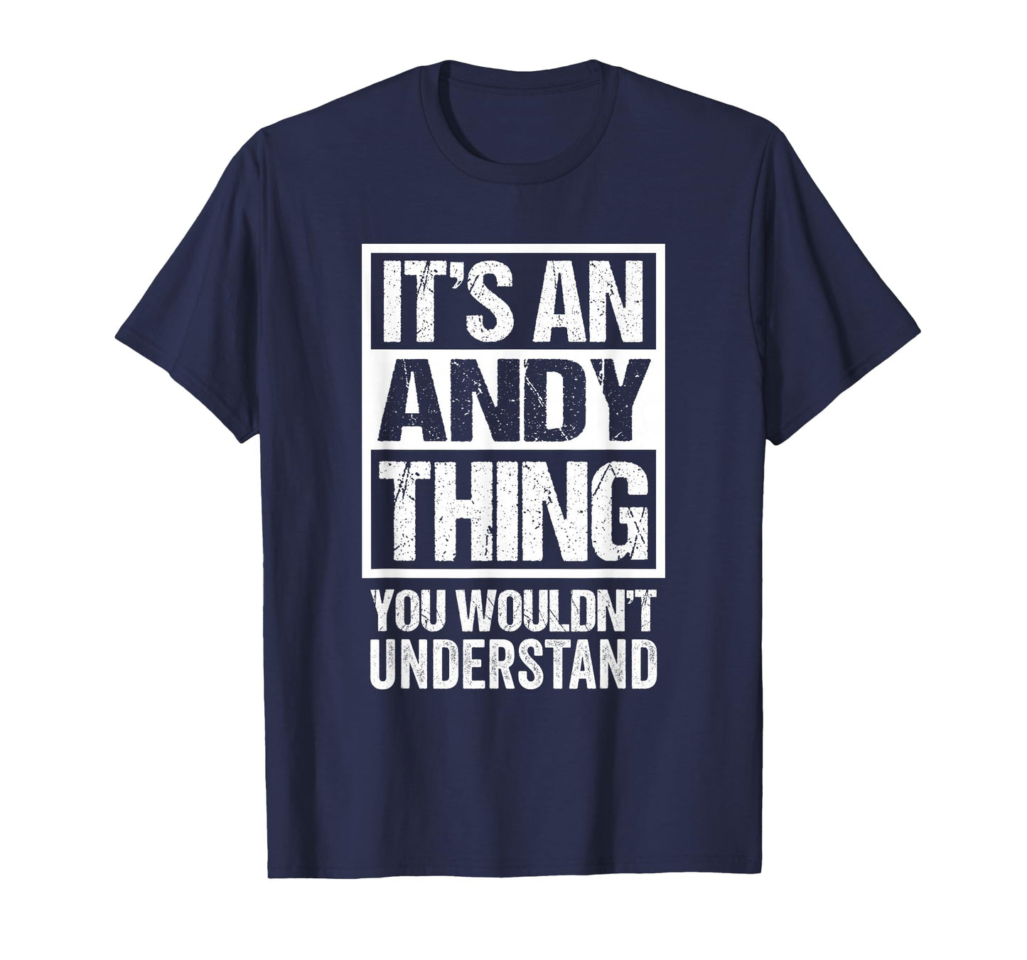 It's An Andy Thing You Wouldn't Understand T-Shirt