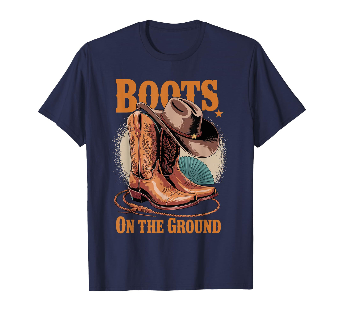 Boots On The Ground Western Cowboy Rodeo Country T-Shirt