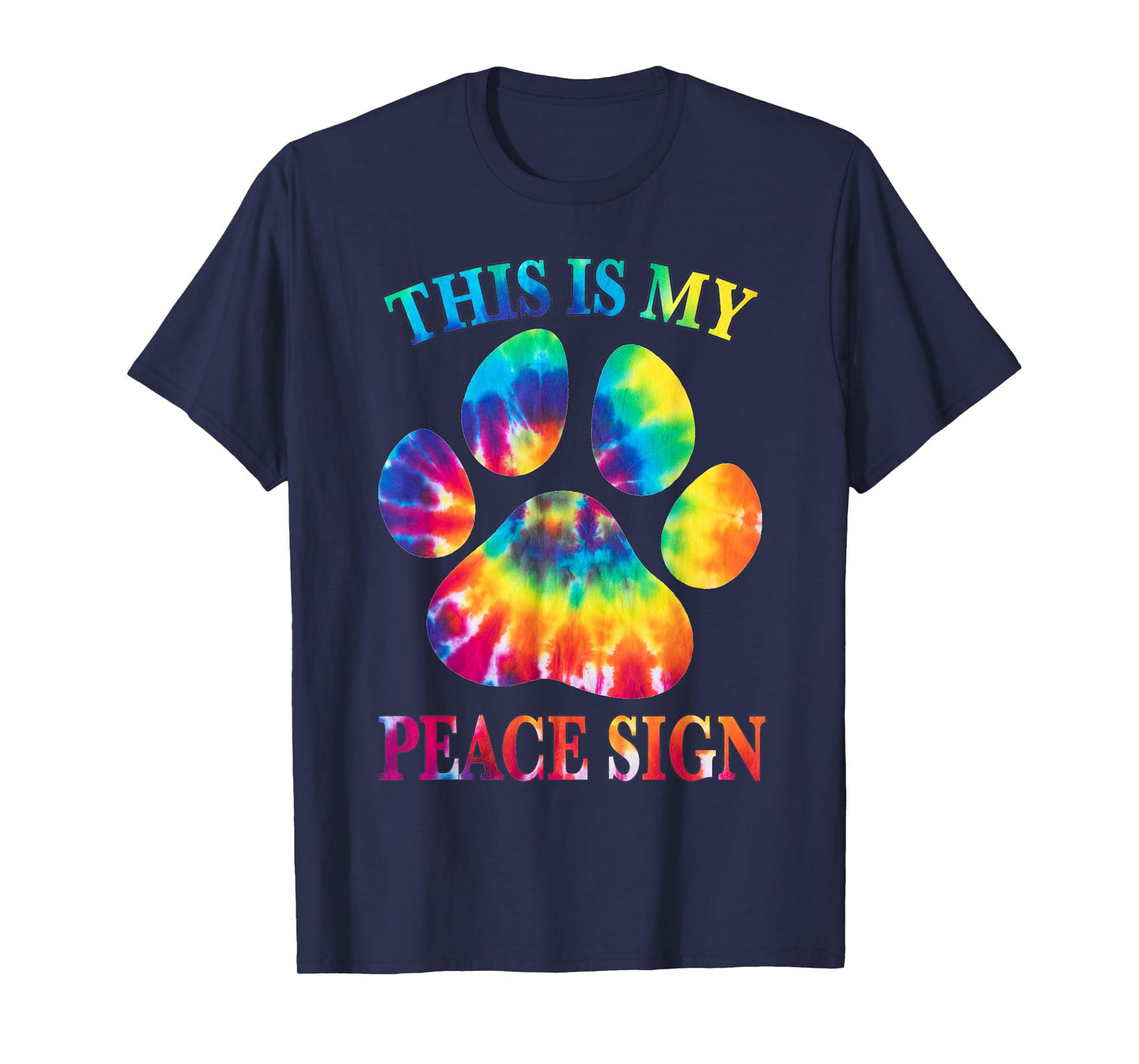 Tie Dye This Is My Peace Sign Dog Paw Print Heartbeat T-Shirt