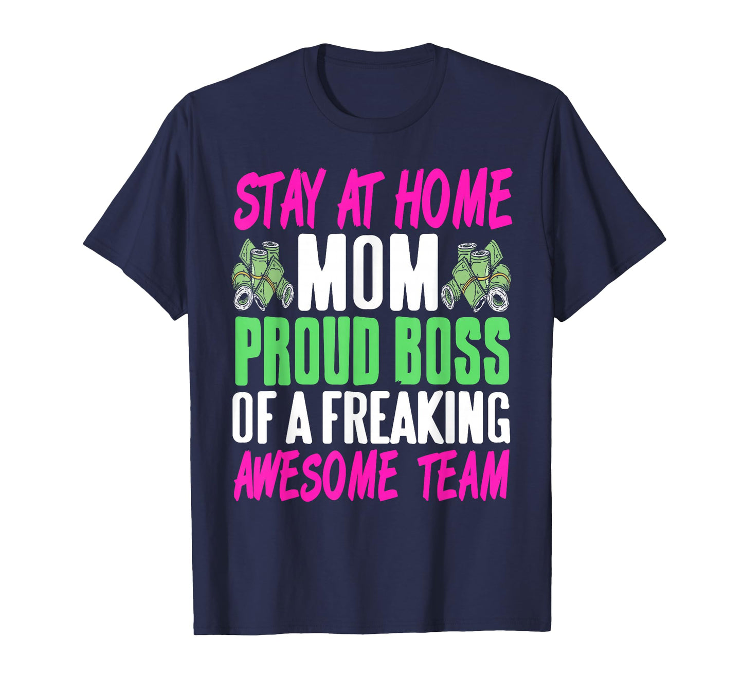 Funny Stay at Home Mom Boss Proud of Awesome Family Team T-Shirt
