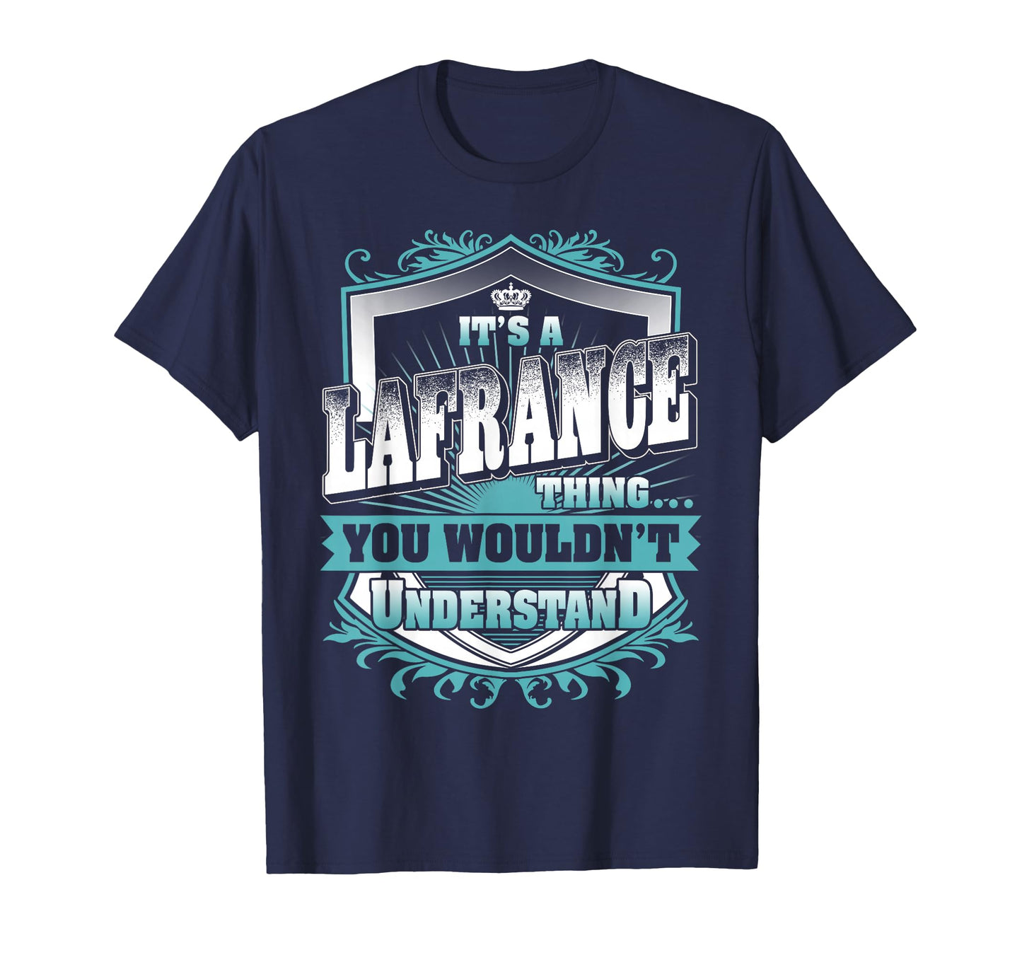 It's A Lafrance Thing You Wouldn't Understand Family Name T-Shirt