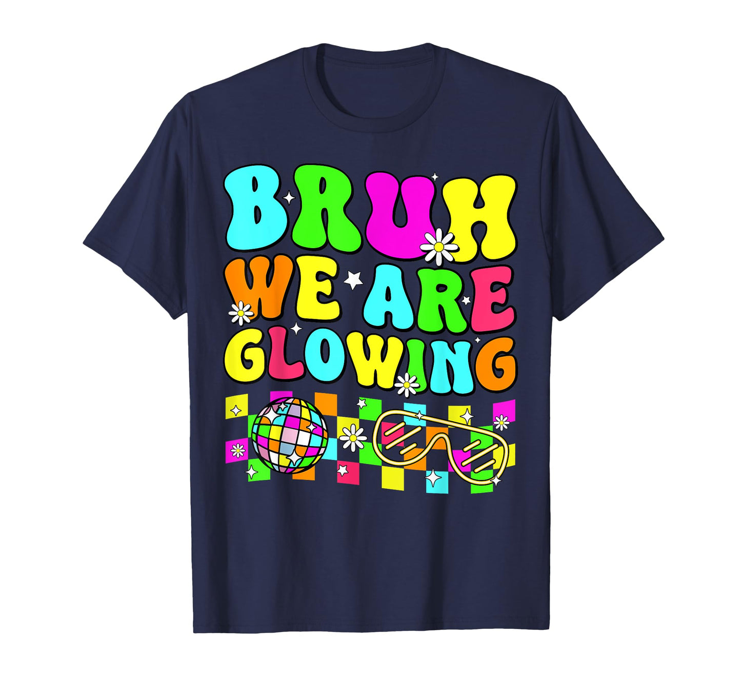 Bruh We Are Glowing In My Glowing Era Colorful Team Tie Dye T-Shirt