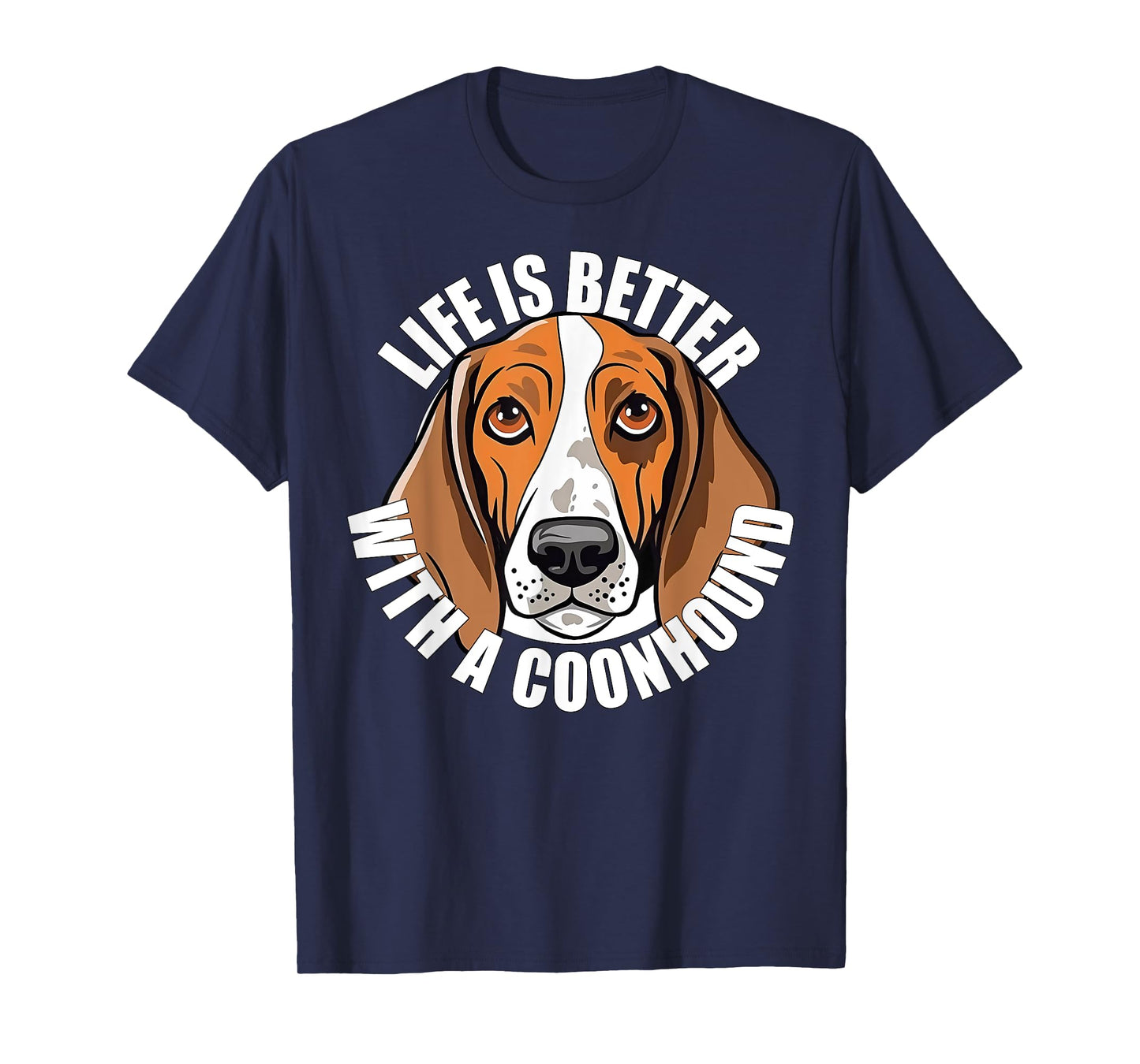 Life Is Better With a Coonhound American English Coonhound T-Shirt