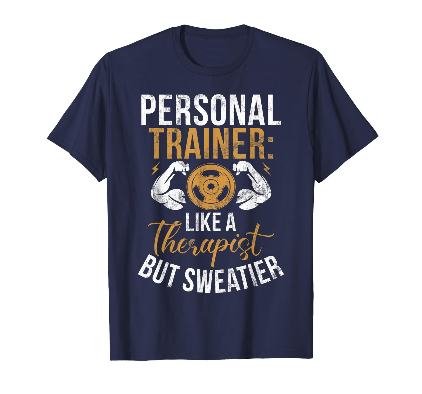 Like a Therapist but sweatier Personal Trainer T-Shirt