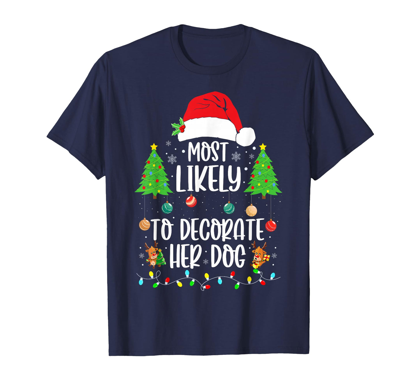 Most Likely To Decorate Her Dog Family Christmas Pajamas T-Shirt