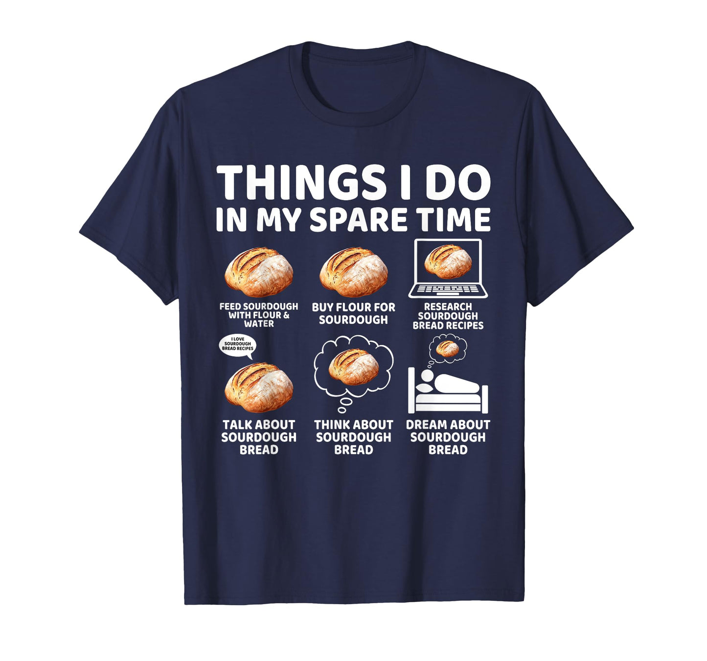 Things I Do in My Spare Time Sourdough Baker Bread Lover T-Shirt
