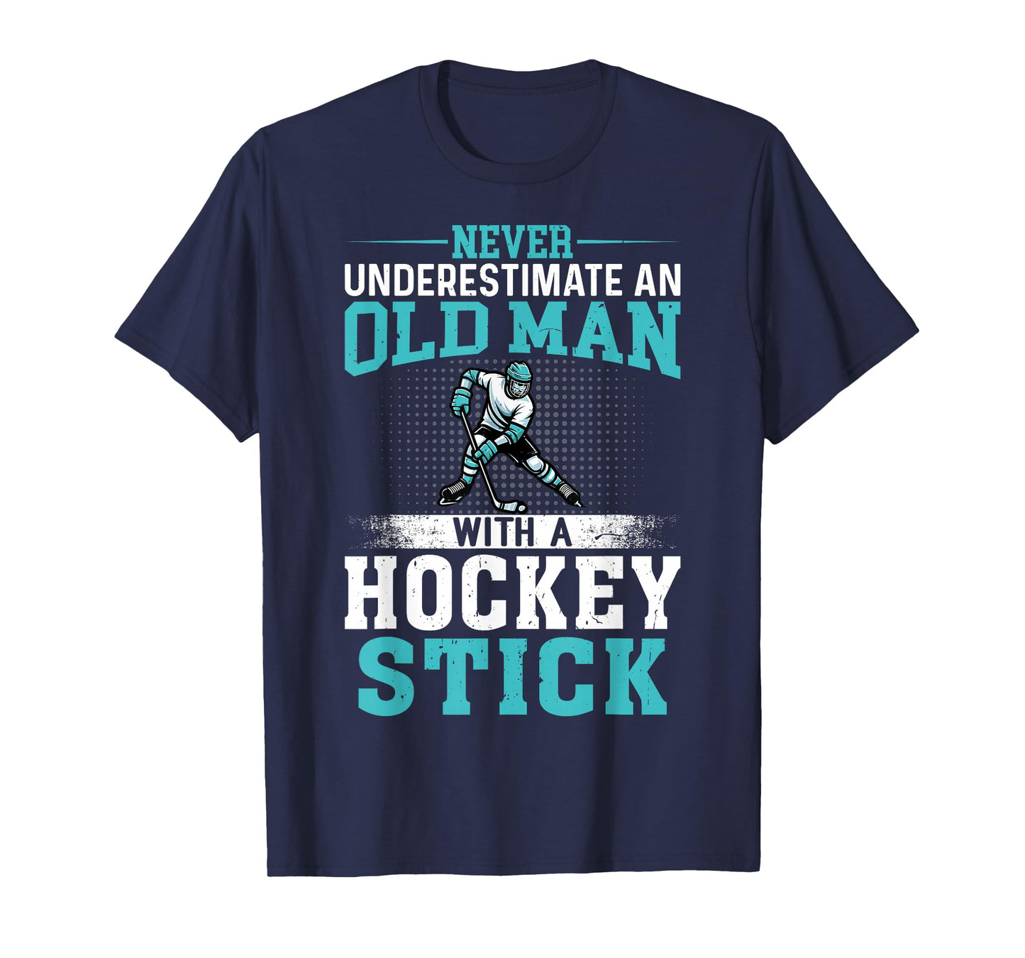 Never Underestimate an Old Man with a Hockey Stick T-Shirt