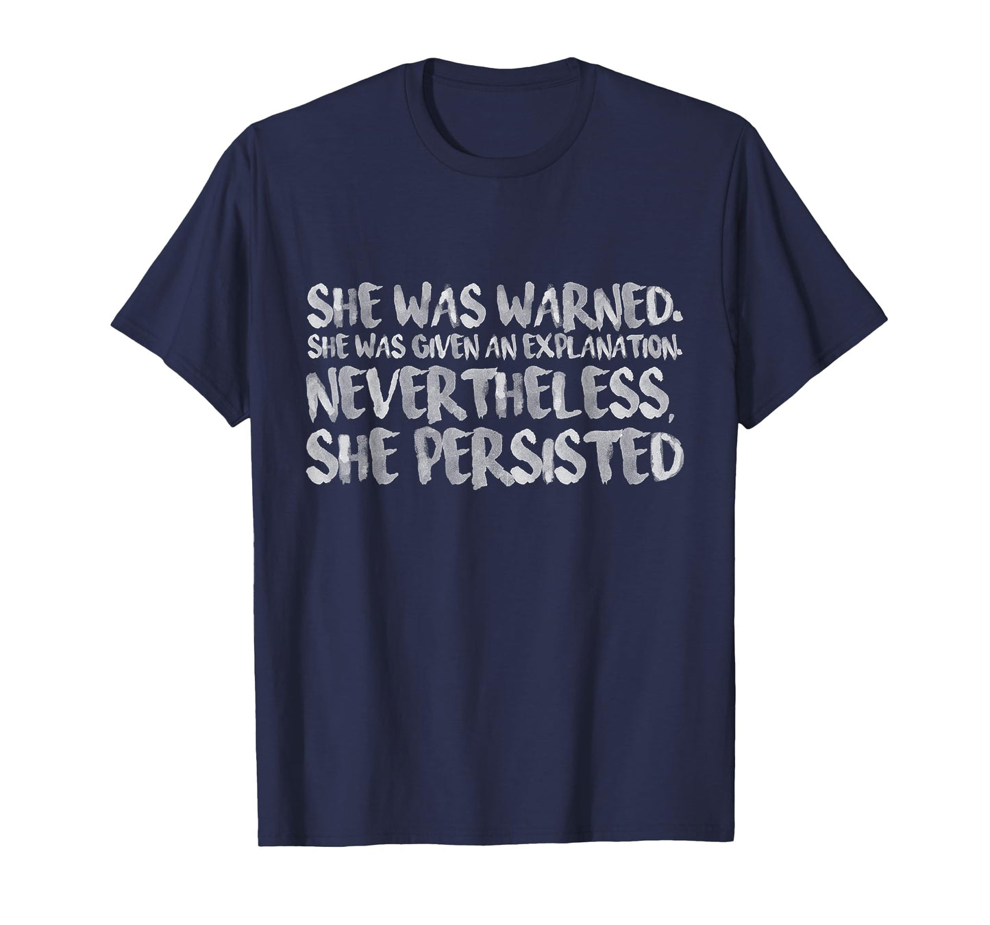 She Was Warned. Nevertheless, She Persisted Shirt T-Shirt